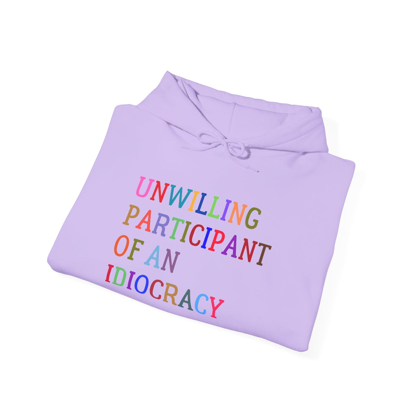 Funny Unisex Hooded Sweatshirt, Sarcastic Unwilling Participant Idiocracy Pullover, Gift for Comedy Fans, Joke Apparel, Humorous Graphic