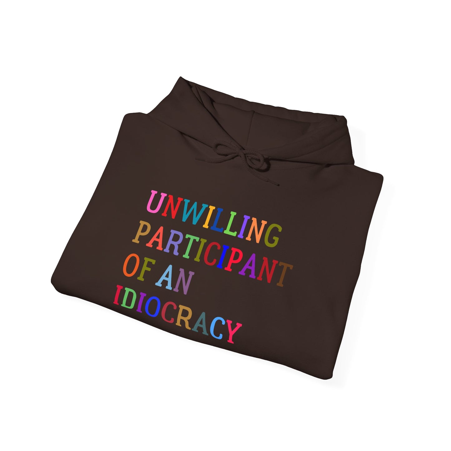 Funny Unisex Hooded Sweatshirt, Sarcastic Unwilling Participant Idiocracy Pullover, Gift for Comedy Fans, Joke Apparel, Humorous Graphic