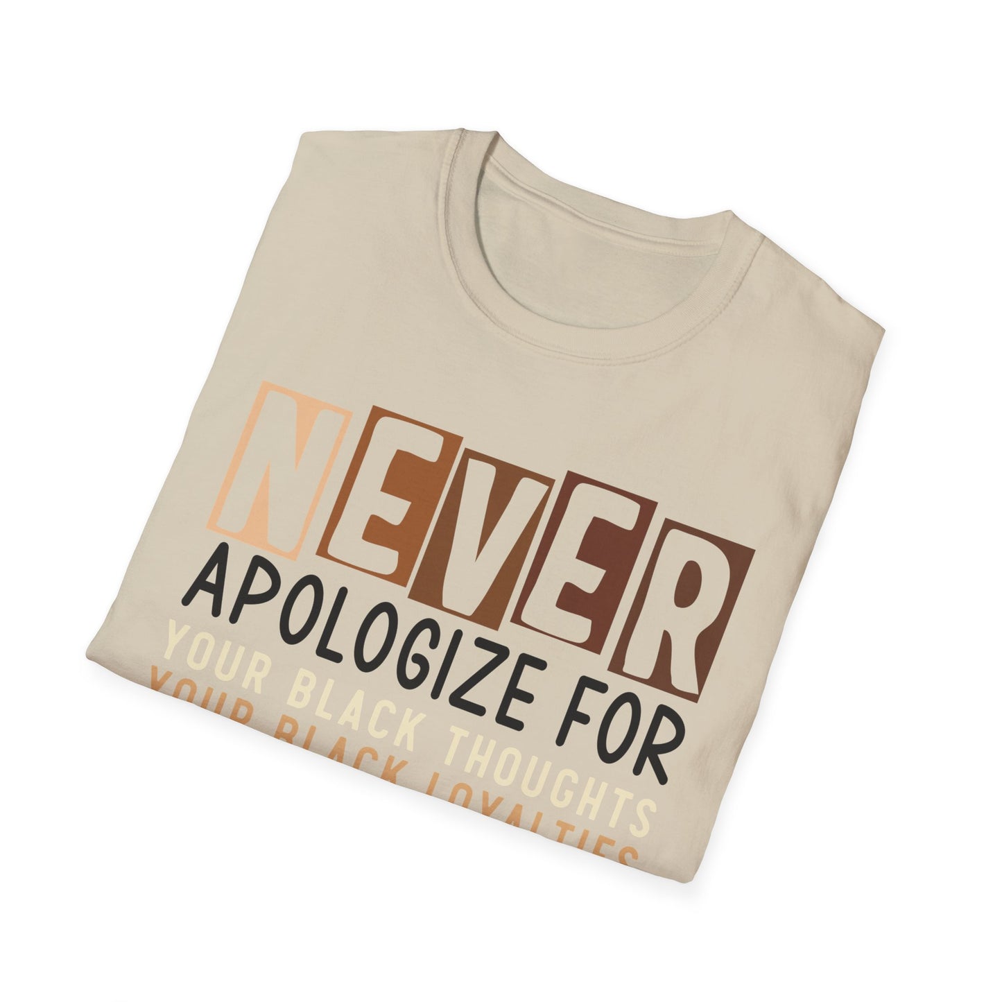 Never Apologize Black Pride Unisex Tee, African American T-Shirt, Proud Black Culture Shirt, Black Power Graphic Tee, Black Lives Matter