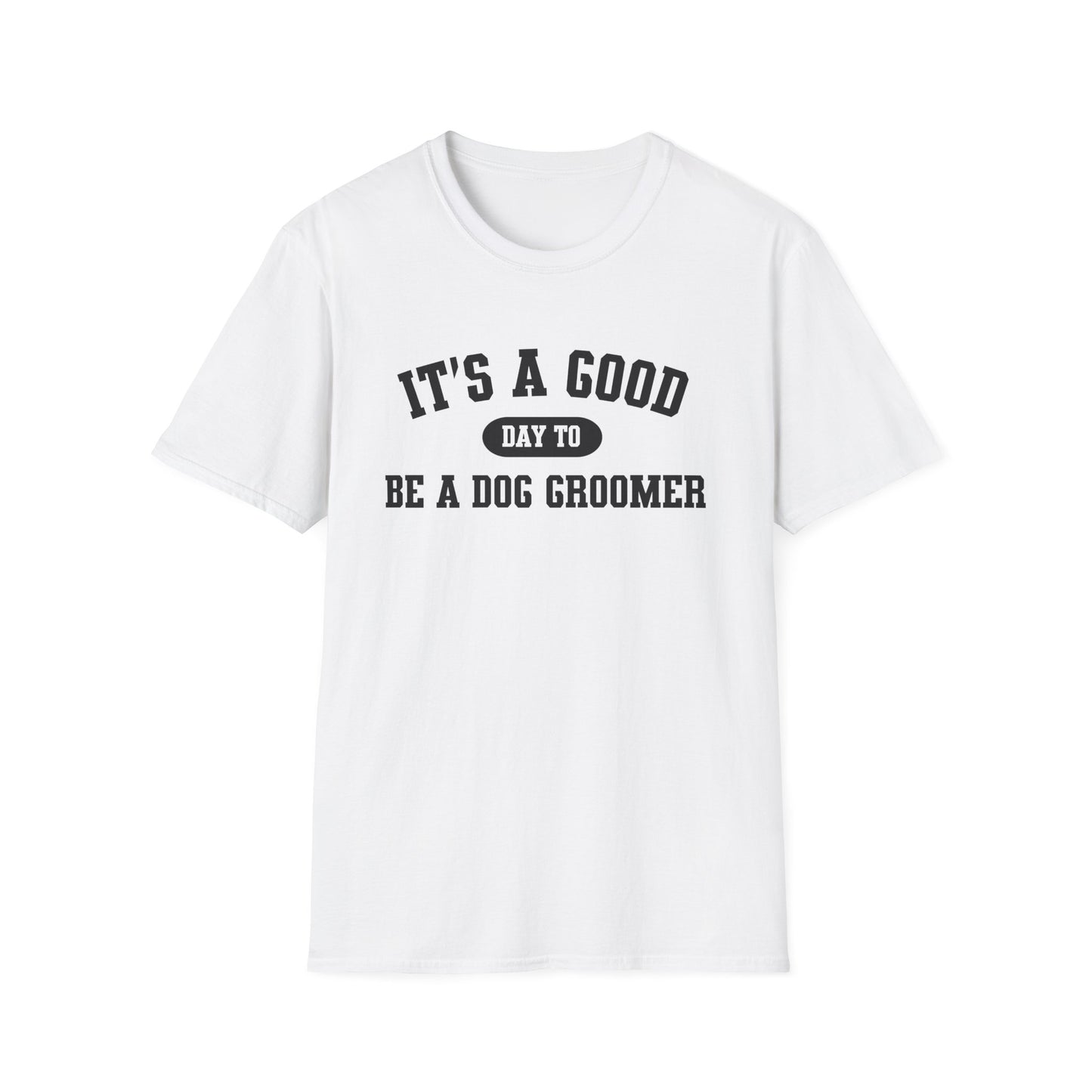 Dog Groomer T-Shirt, Good Day Unisex Tee, Pet Grooming Shirt, Dog Lover Gift, Animal Care Top