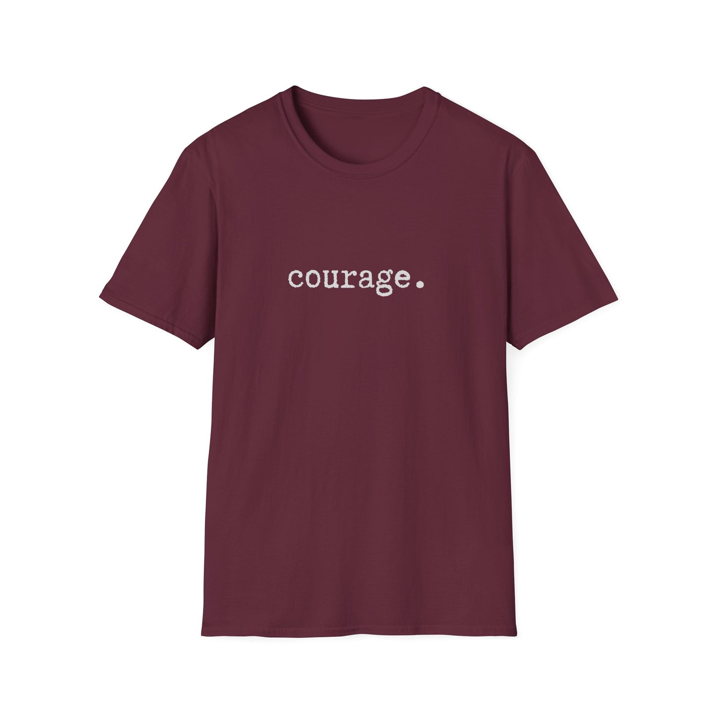 Courage Unisex Softstyle T-Shirt, Minimalist tee, minimalist fashion, Simple message t-shirt, gift for him, gift for her, message tee