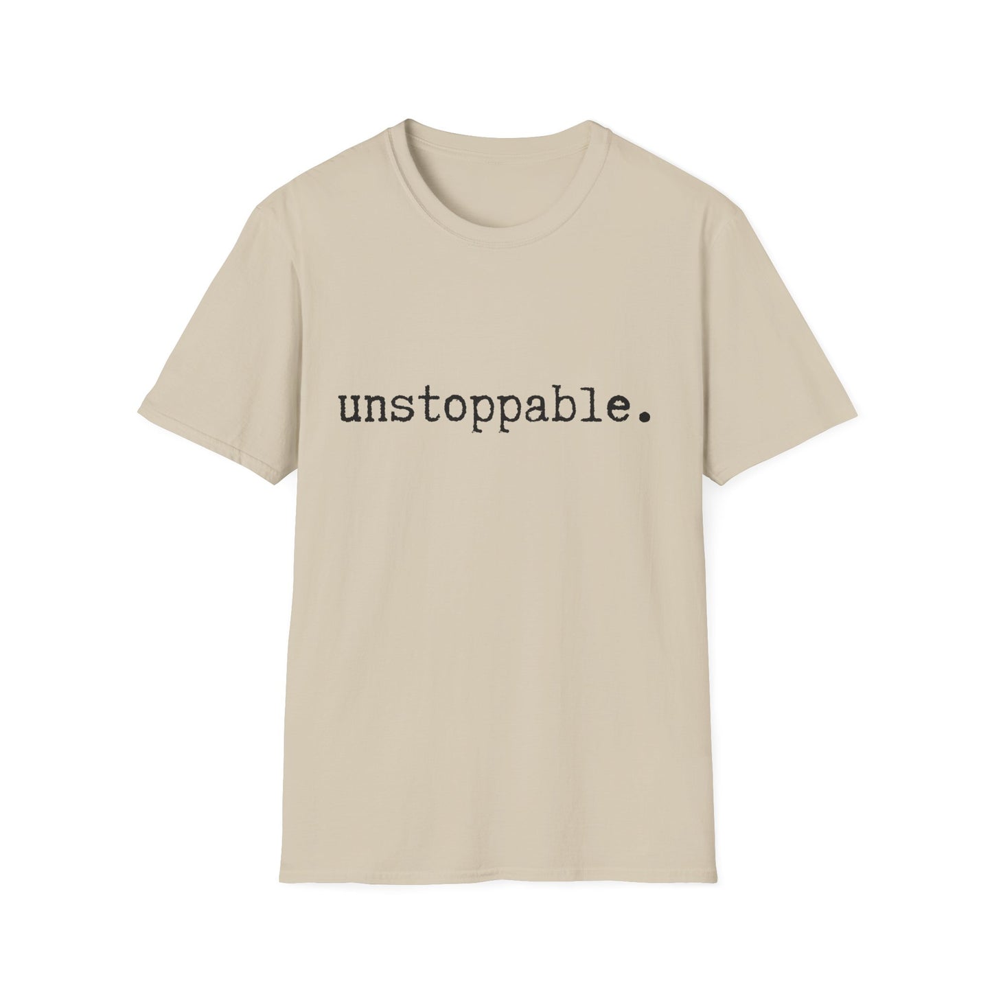 Unstoppable Unisex Softstyle T-Shirt, Minimalist tee, minimalist fashion, Simple message t-shirt, gift for him, gift for her, message tee