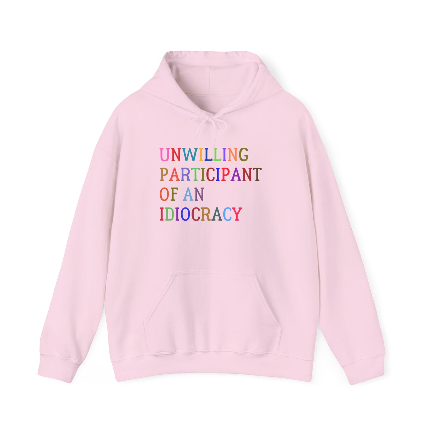 Funny Unisex Hooded Sweatshirt, Sarcastic Unwilling Participant Idiocracy Pullover, Gift for Comedy Fans, Joke Apparel, Humorous Graphic