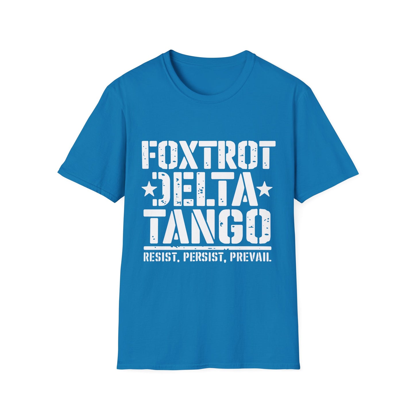 Delta Foxtrot Tango Resist Persist Prevail Unisex Softstyle T-Shirt, Protest Tee, Activist Shirt, Political Apparel, Military Alphabet Top