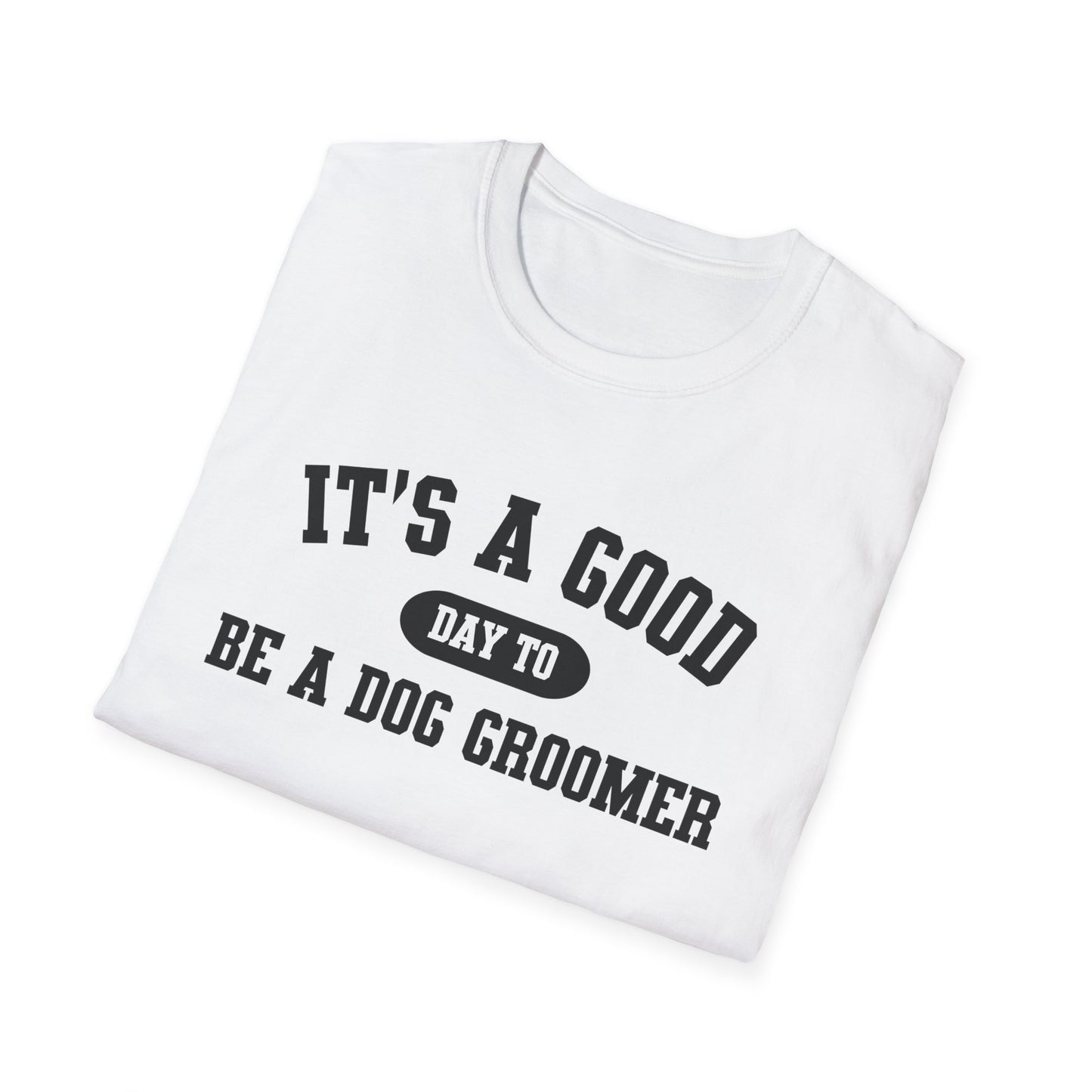 Dog Groomer T-Shirt, Good Day Unisex Tee, Pet Grooming Shirt, Dog Lover Gift, Animal Care Top