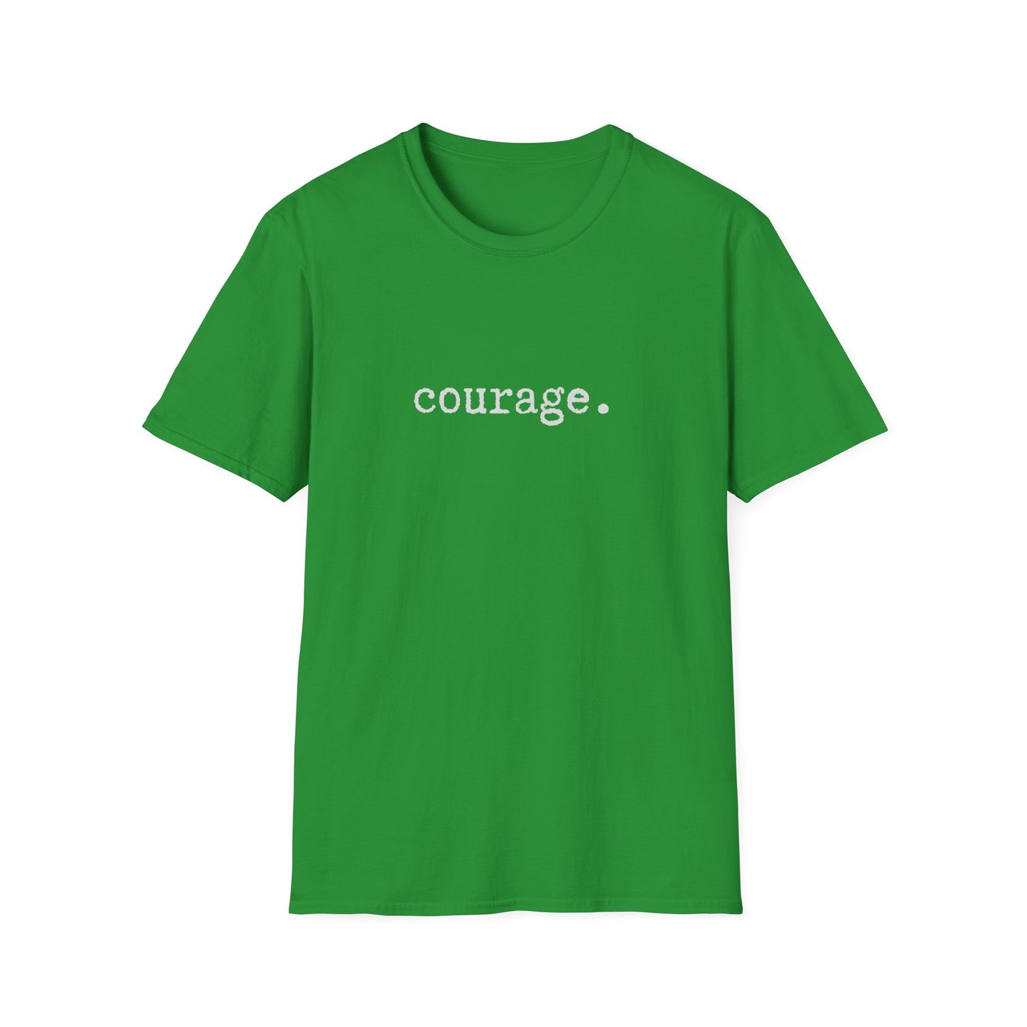Courage Unisex Softstyle T-Shirt, Minimalist tee, minimalist fashion, Simple message t-shirt, gift for him, gift for her, message tee