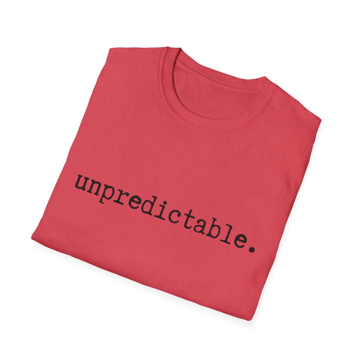Unpredictable Unisex Softstyle T-Shirt, Minimalist tee, minimalist fashion, Simple message t-shirt, gift for him, gift for her, message tee