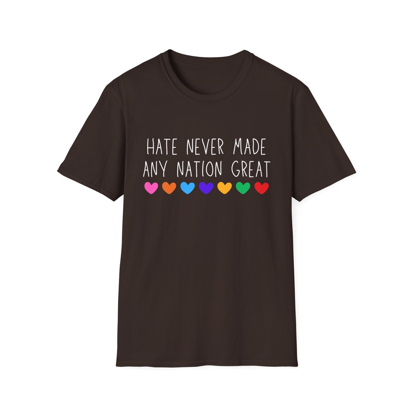 Hate Never Made Any Nation Great Unisex Softstyle T-Shirt, positive message, T-Shirt for Activists, Casual Wear, Social Justice
