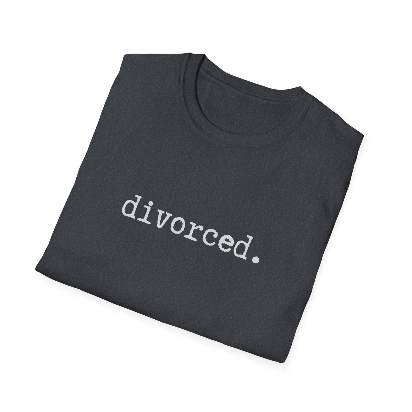 Divorced Unisex Softstyle T-Shirt, Minimalist tee, minimalist fashion, Simple message t-shirt, gift for him, gift for her, message tee
