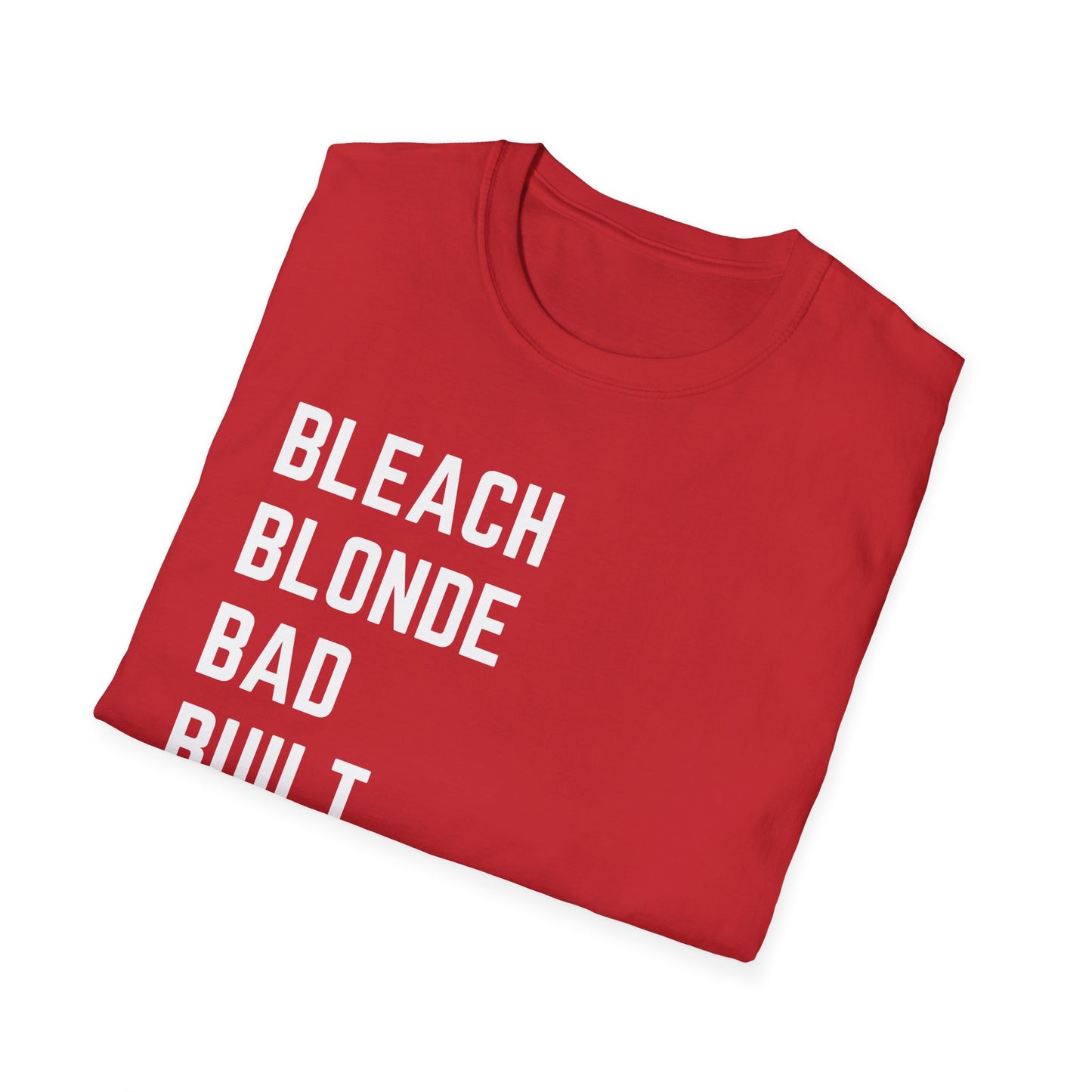 Bleach Blond Bad Built Butch Body T-Shirt, Unisex Tee, Graphic Shirt, Edgy Style Shirt, Unique Tee, Trendy T-Shirt