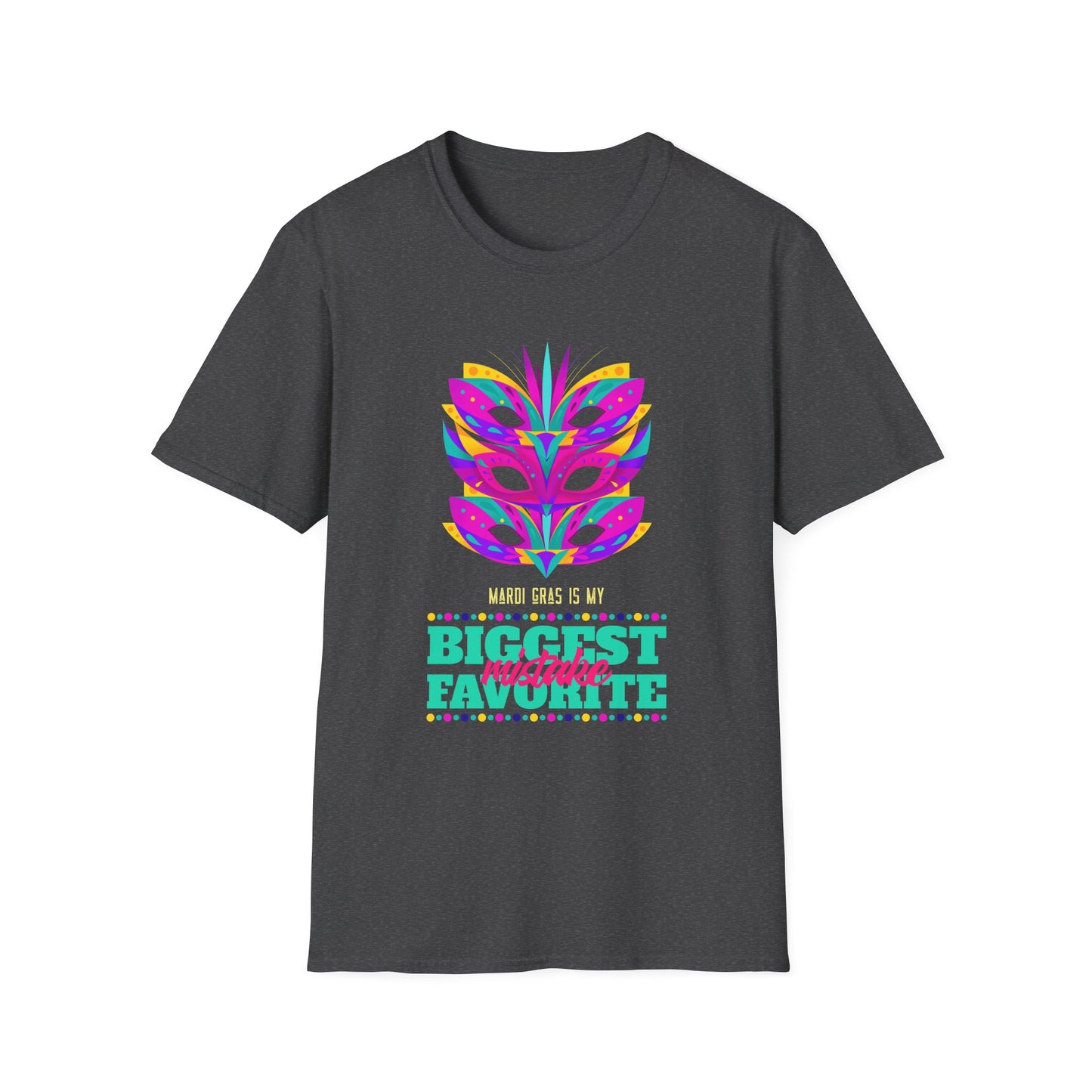 Mardi Gras is my Biggest Favorite Mistake Unisex Softstyle T-Shirt, Party SHirt, Fat Tuesday tee