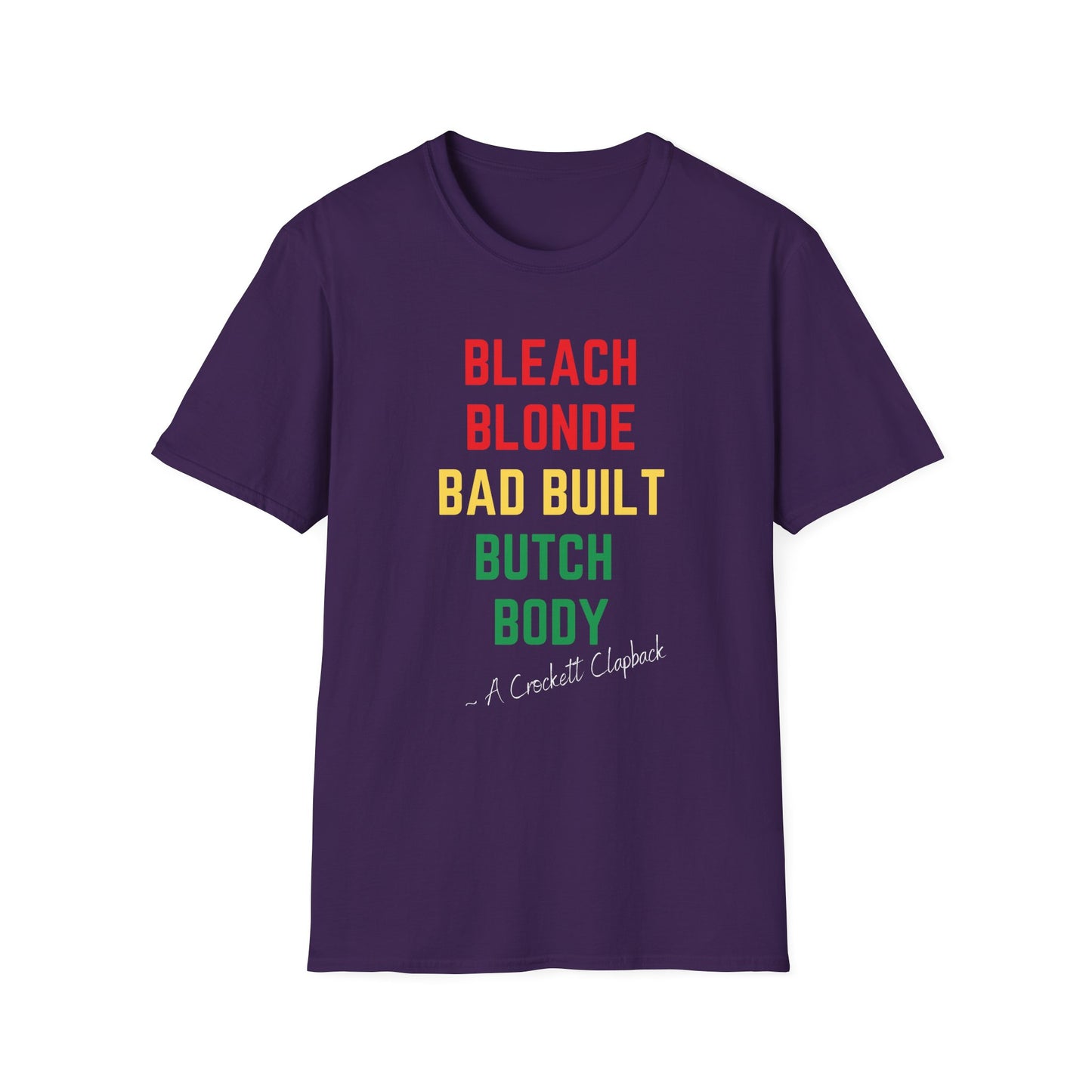 Bleach Blonde Unisex T-Shirt, Bad Built Butch Body Tee, Softstyle Gender-Neutral Shirt, Distressed Graphic Top, Edgy Unisex Clothing