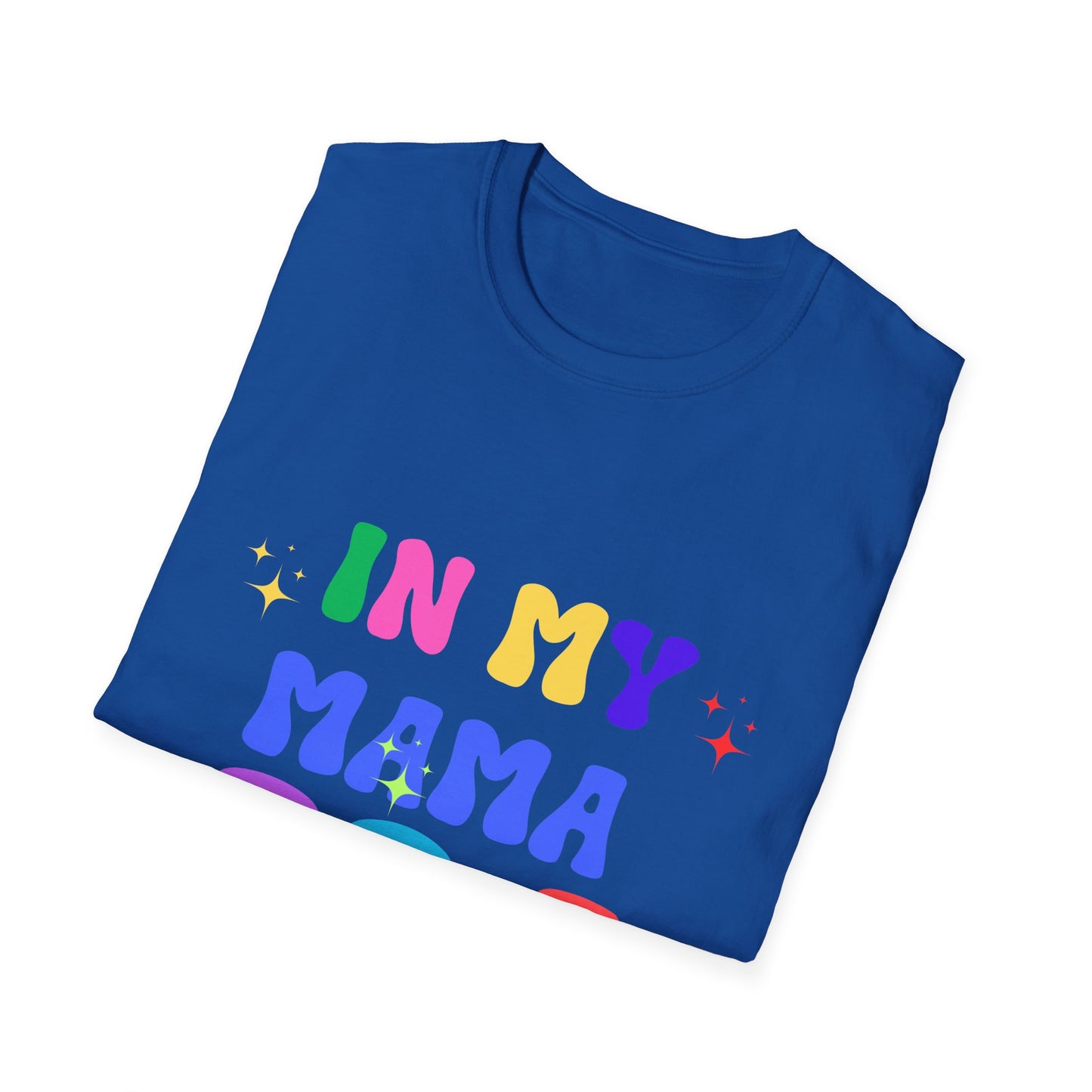 In My Mama Era Unisex T-Shirt - Vintage Vibes Tee for All Ages, Retro Graphic Shirt, Family Reunion Gift, Mother's Day Present, Mom Life