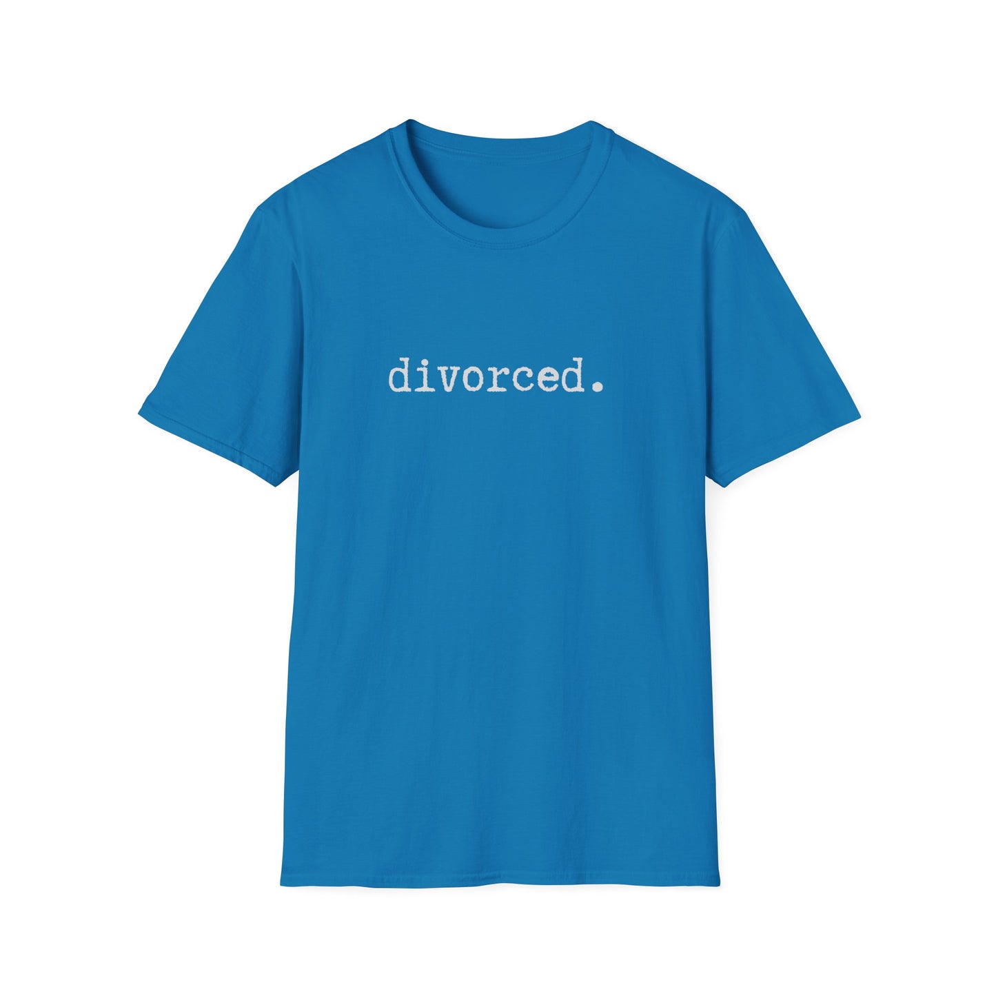 Divorced Unisex Softstyle T-Shirt, Minimalist tee, minimalist fashion, Simple message t-shirt, gift for him, gift for her, message tee