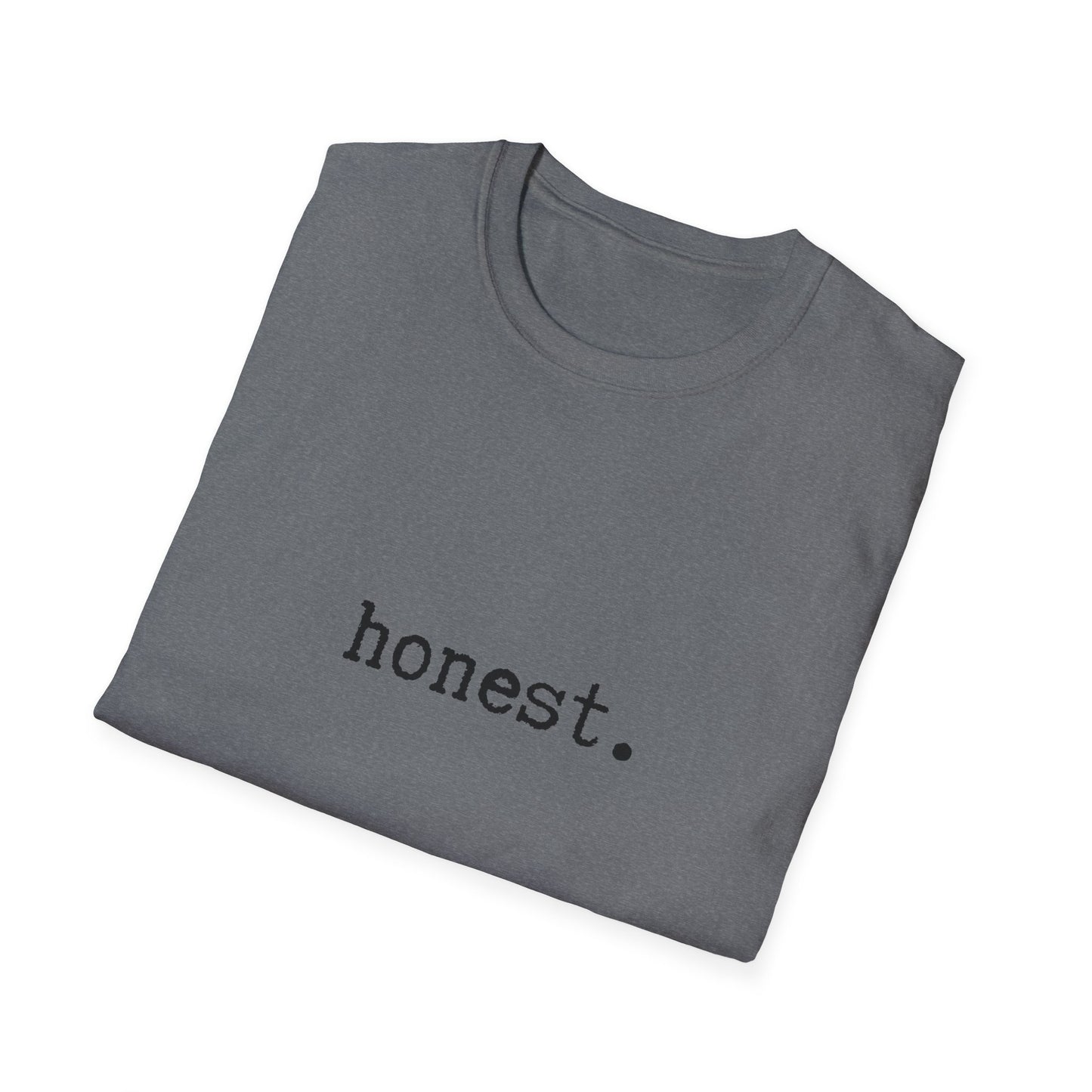 Minimalist Unisex T-Shirt, Honest Statement Tee, Graphic Tee, Gender Neutral Shirt, Casual Top