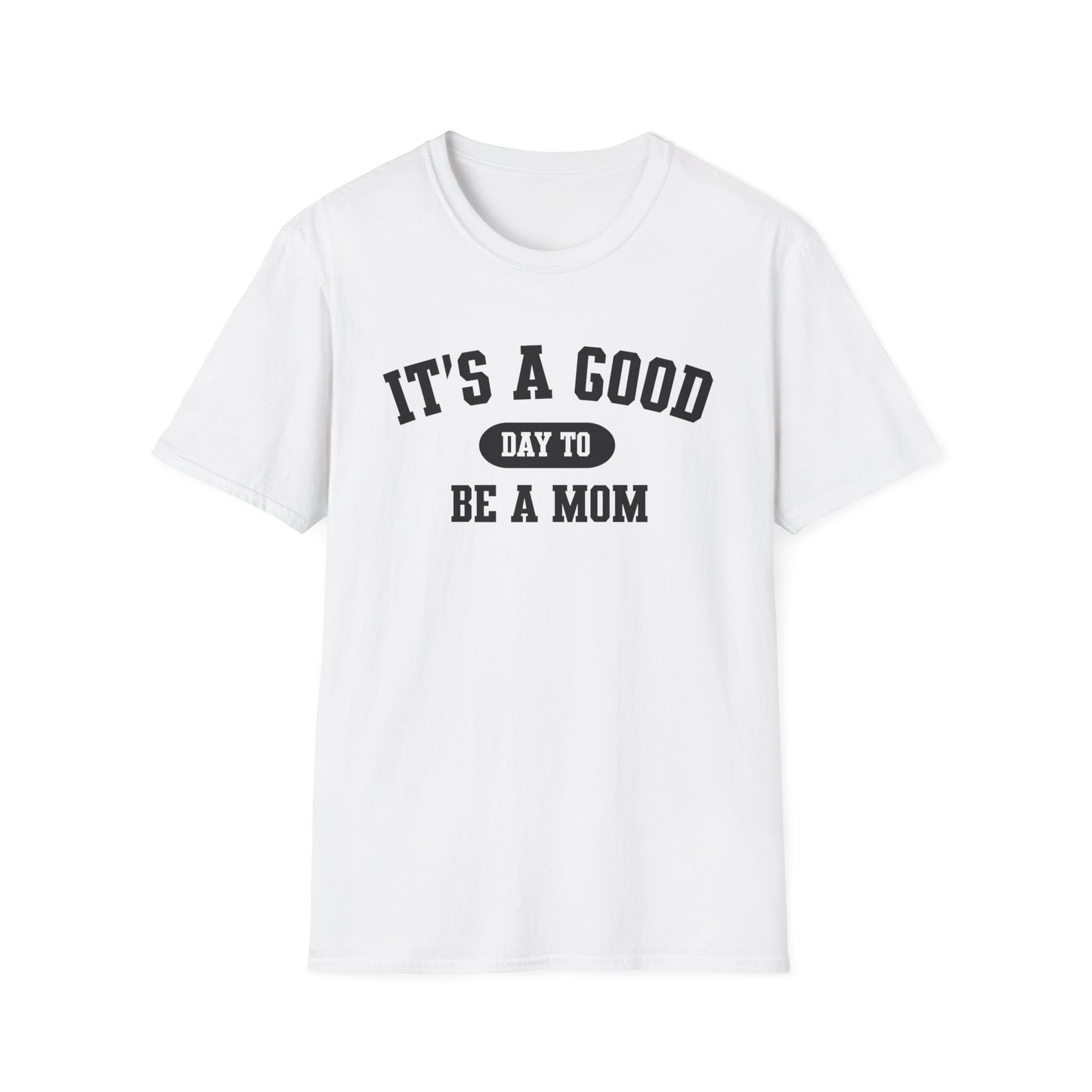 Mom Life Unisex Softstyle T-Shirt, Mother's Day Gift, Mom Shirt, Funny Mom Tee, Mother's Day Shirt, Good Day to Be a Mom T-Shirt