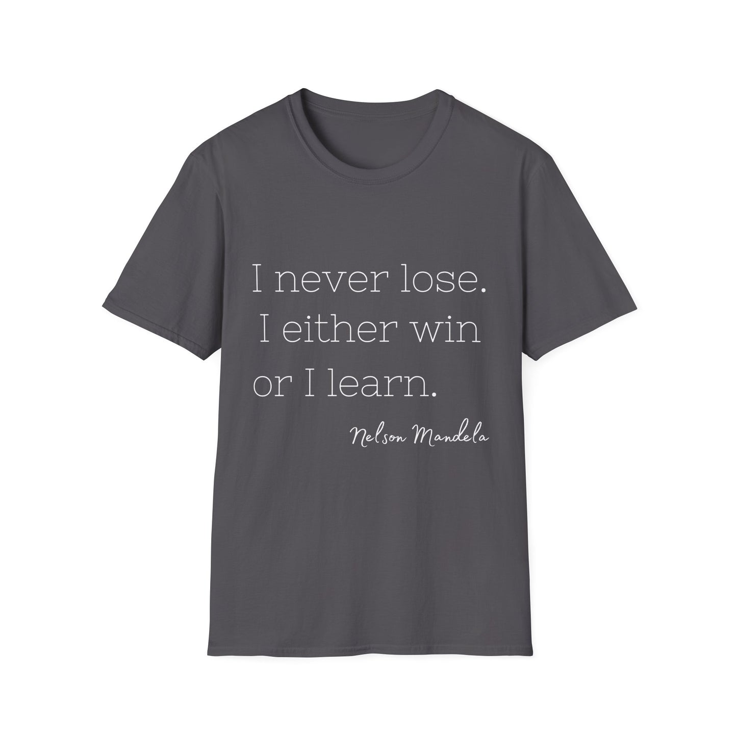 Win or Lose Nelson Mandela Quote T-Shirt, Unisex Tee, Inspirational Shirt, Motivational Top, Positive Vibes Clothing