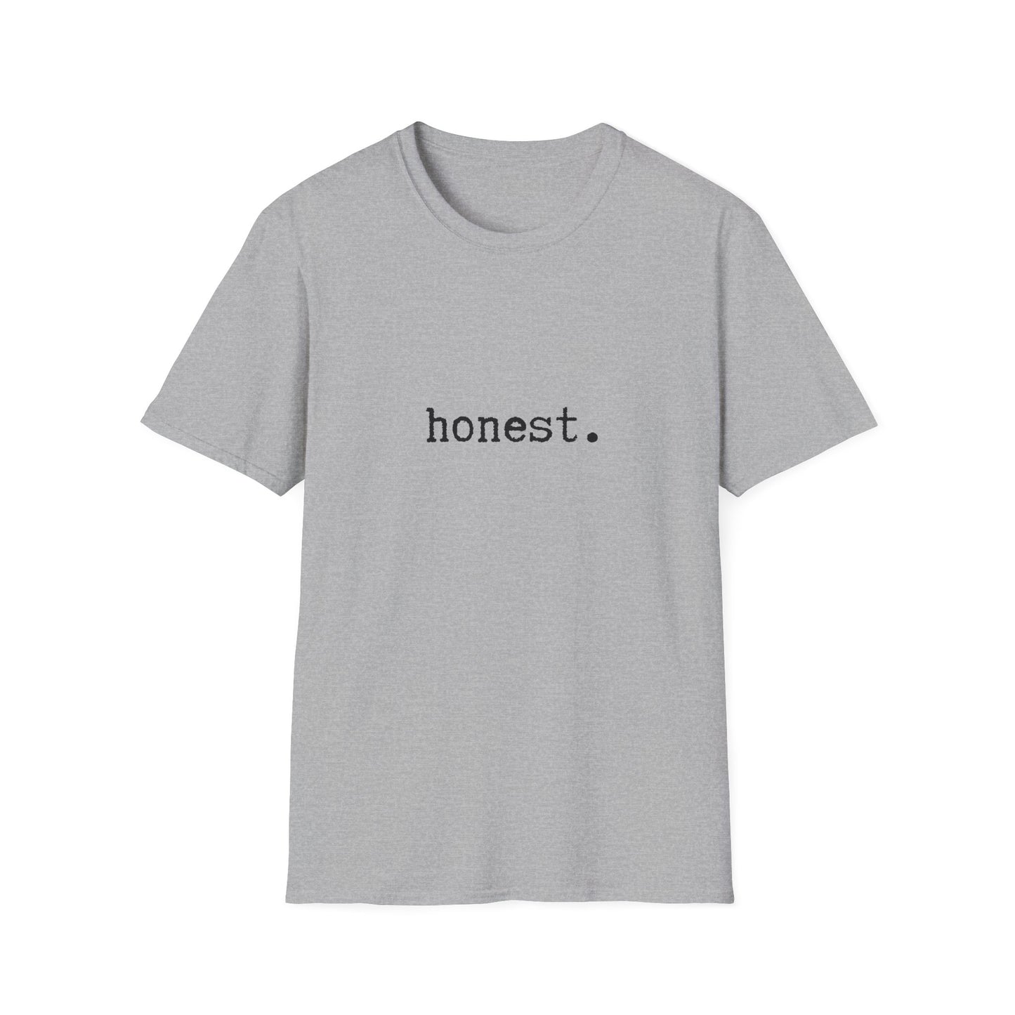 Minimalist Unisex T-Shirt, Honest Statement Tee, Graphic Tee, Gender Neutral Shirt, Casual Top