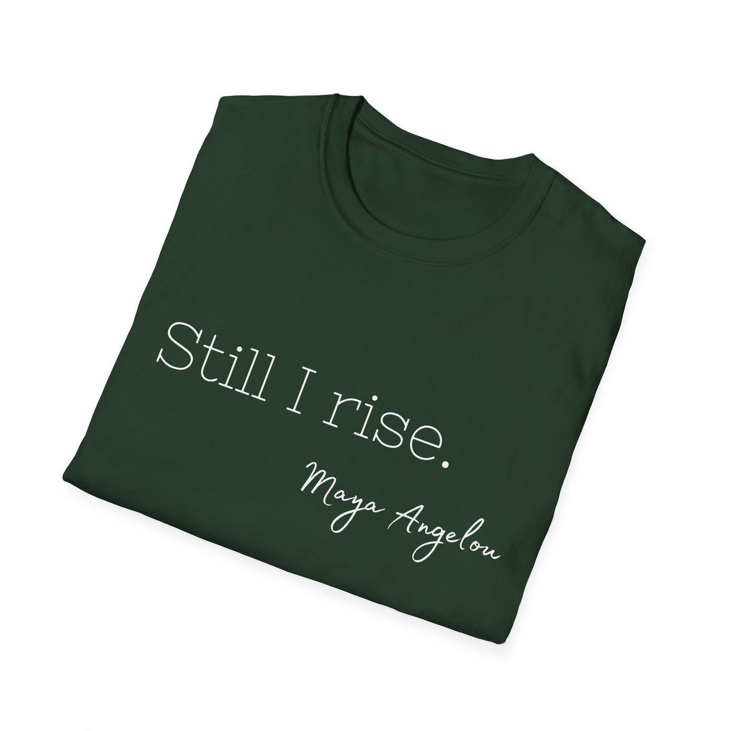 Still I Rise Maya Angelou Quote Tee, Inspirational Unisex Shirt, Empowering Tshirt, Positive Graphic Top, Gift for Book Lover