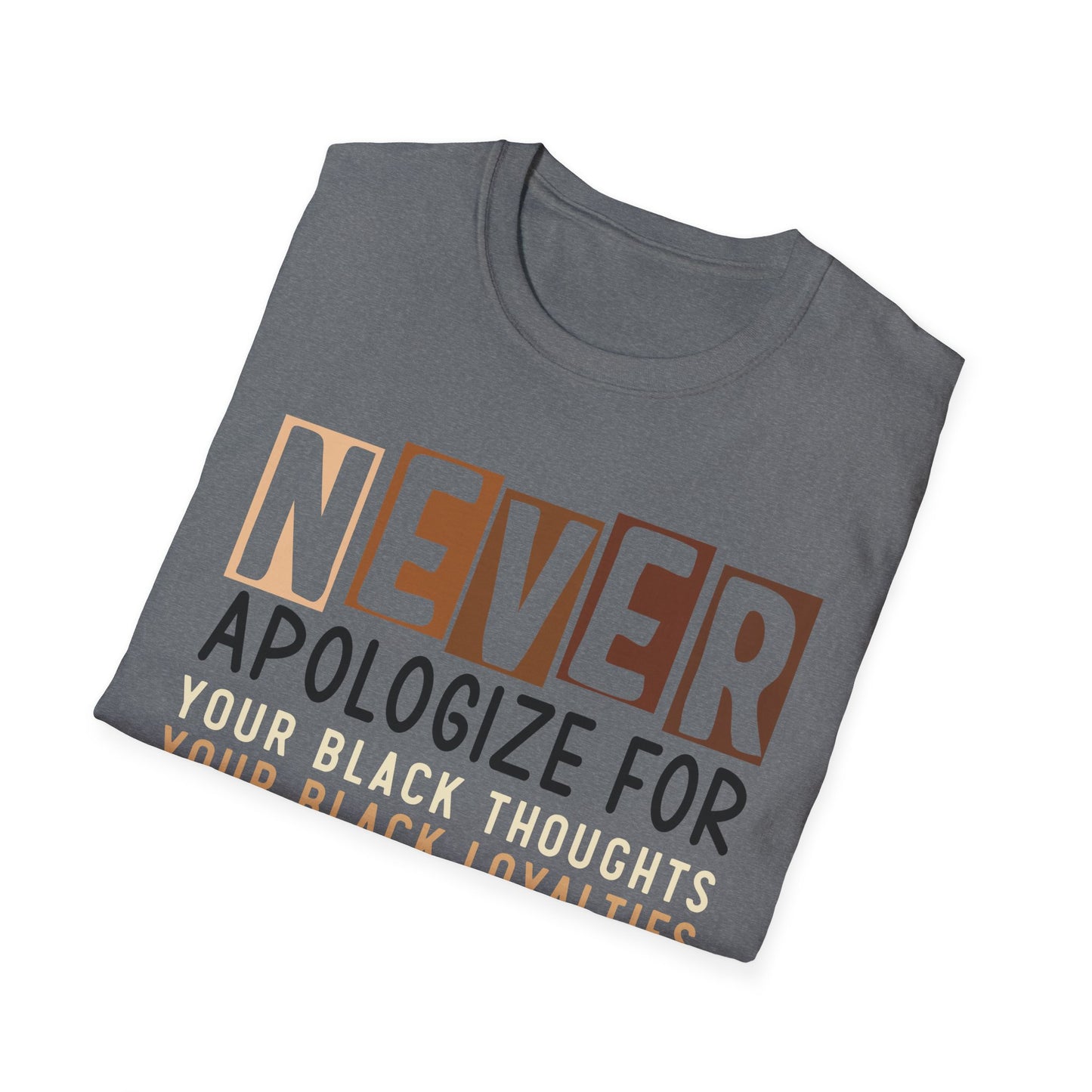 Never Apologize Black Pride Unisex Tee, African American T-Shirt, Proud Black Culture Shirt, Black Power Graphic Tee, Black Lives Matter