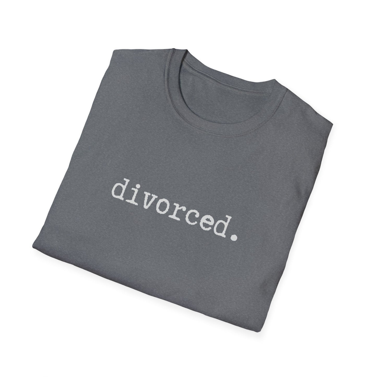 Divorced Unisex Softstyle T-Shirt, Minimalist tee, minimalist fashion, Simple message t-shirt, gift for him, gift for her, message tee