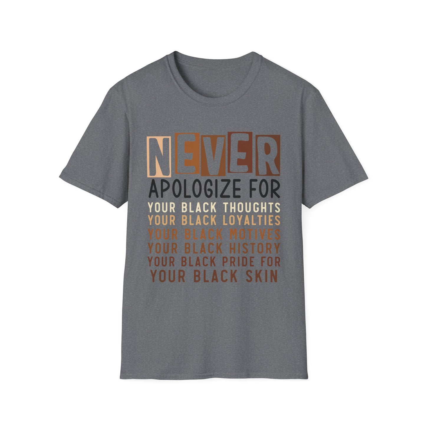 Never Apologize Black Pride Unisex Tee, African American T-Shirt, Proud Black Culture Shirt, Black Power Graphic Tee, Black Lives Matter