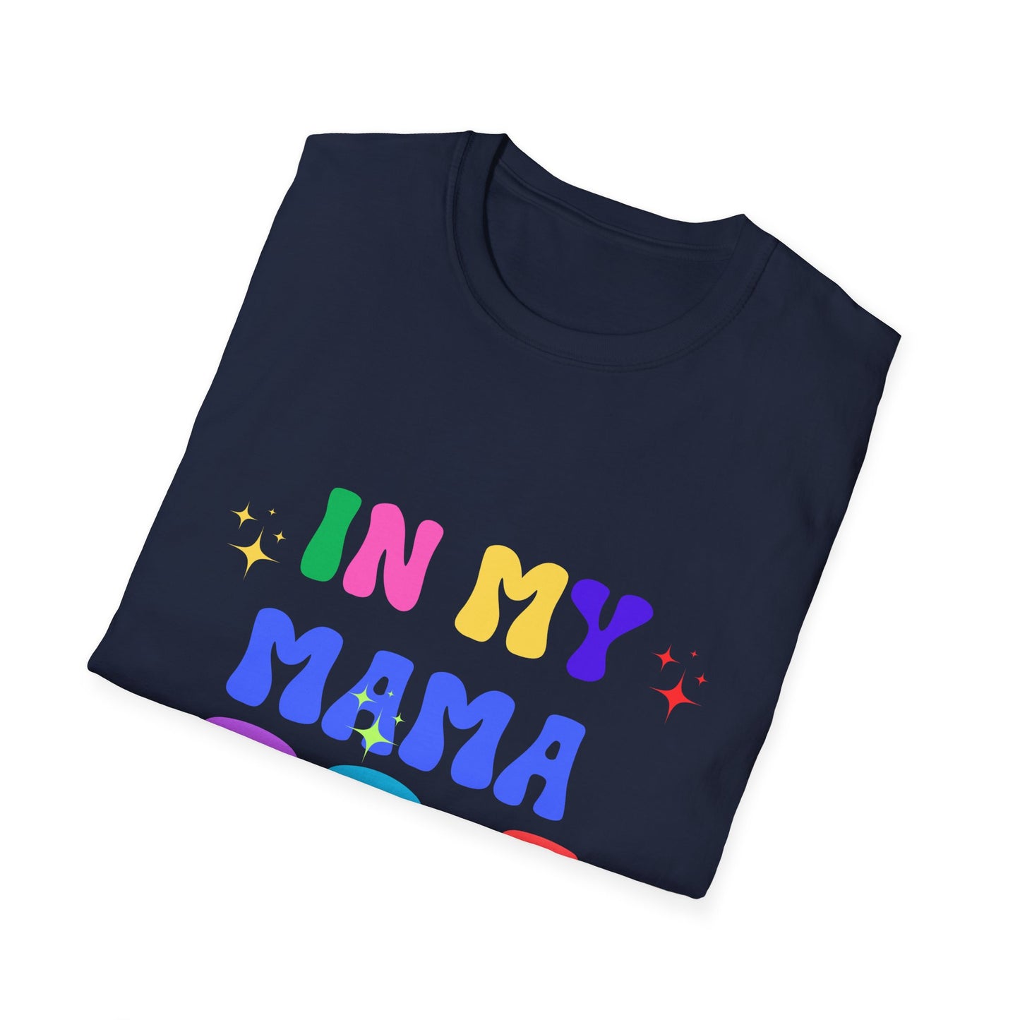 In My Mama Era Unisex T-Shirt - Vintage Vibes Tee for All Ages, Retro Graphic Shirt, Family Reunion Gift, Mother's Day Present, Mom Life