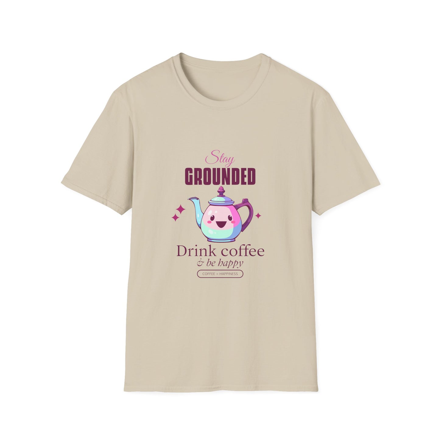 Grounded Coffee Lover Unisex Softstyle T-Shirt, Stay Happy Drink Coffee Tee, Coffee = Happiness, Positive Vibes Shirt, Meditation Gift