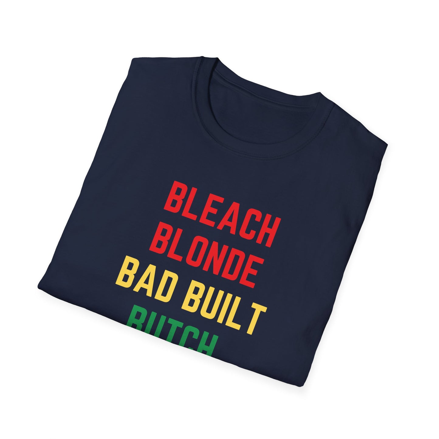 Bleach Blonde Unisex T-Shirt, Bad Built Butch Body Tee, Softstyle Gender-Neutral Shirt, Distressed Graphic Top, Edgy Unisex Clothing