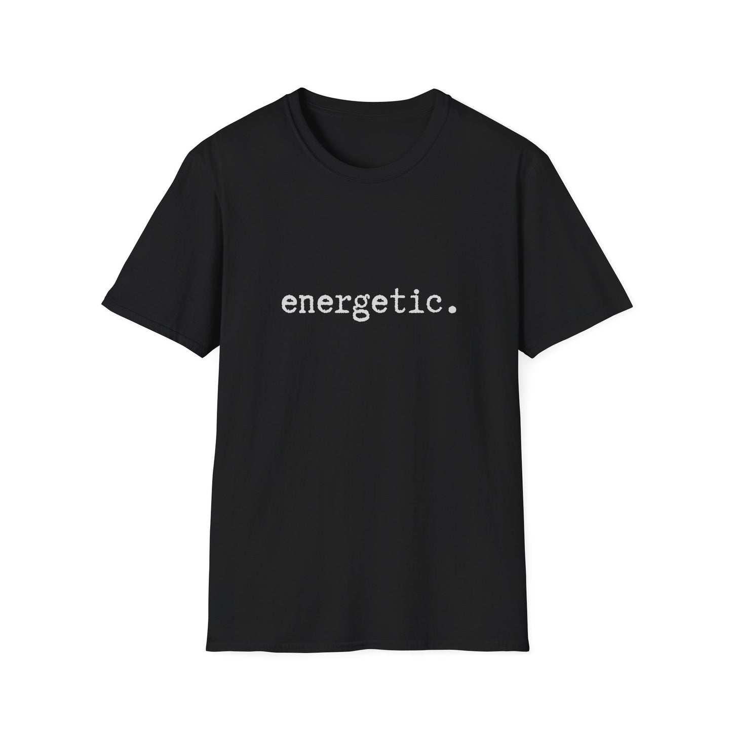 Energetic Unisex Softstyle T-Shirt, Minimalist tee, minimalist fashion, Simple message t-shirt, gift for him, gift for her, message tee