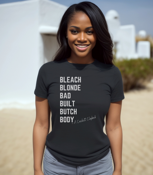 Bleach Blond Bad Built Butch Body T-Shirt, Unisex Tee, Graphic Shirt, Edgy Style Shirt, Unique Tee, Trendy T-Shirt