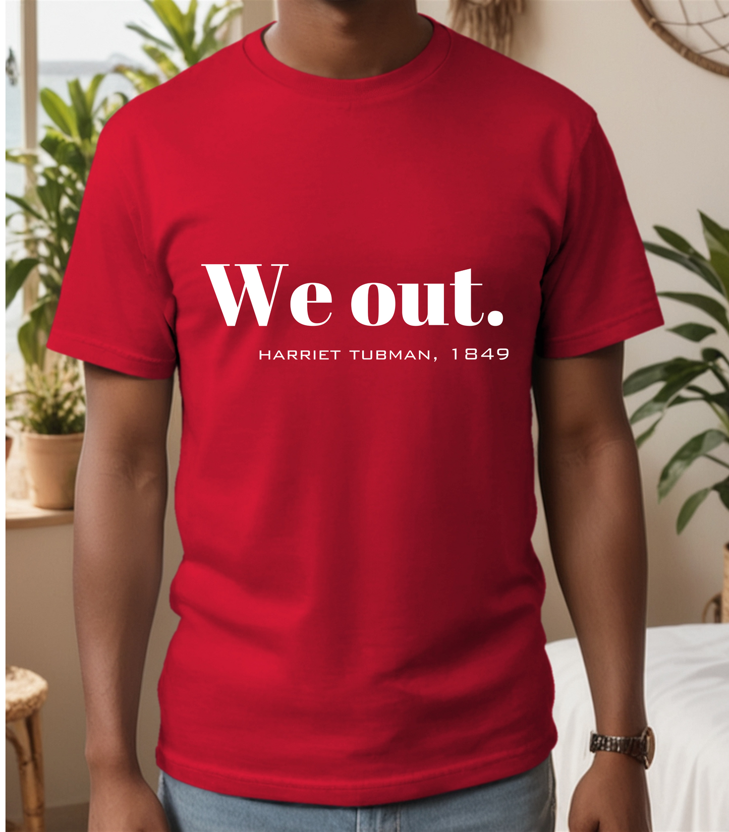 We Out Harriet Tubman Quote T-Shirt, Unisex Tee, Black History Month Gift, Civil Rights Activist Shirt, Inspirational Quote Top