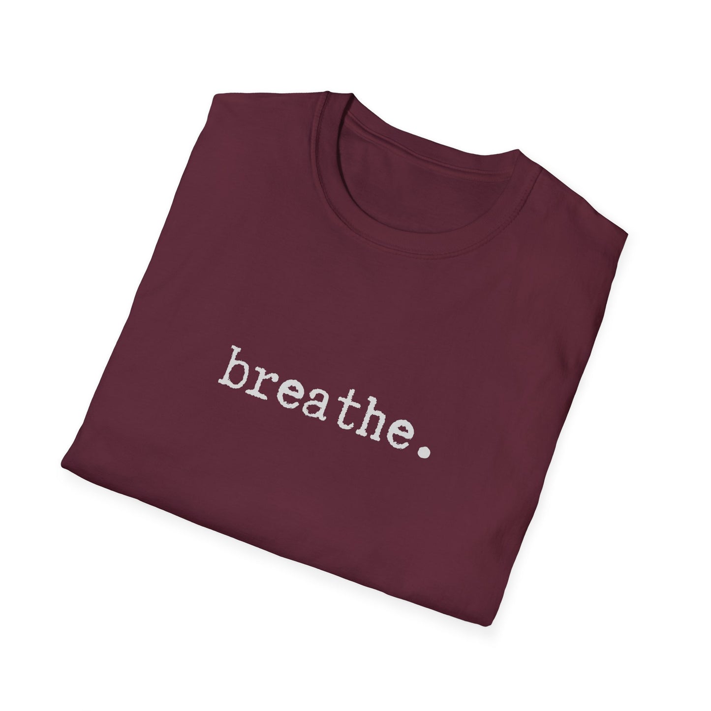 Breathe Unisex Softstyle T-Shirt, Minimalist tee, minimalist fashion, Simple message t-shirt, gift for him, gift for her, message tee