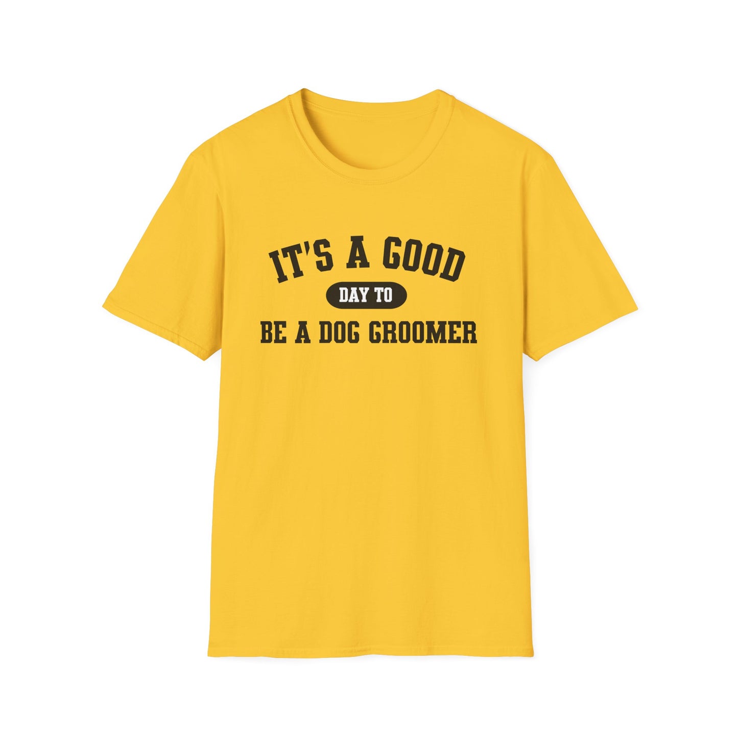 Dog Groomer T-Shirt, Good Day Unisex Tee, Pet Grooming Shirt, Dog Lover Gift, Animal Care Top
