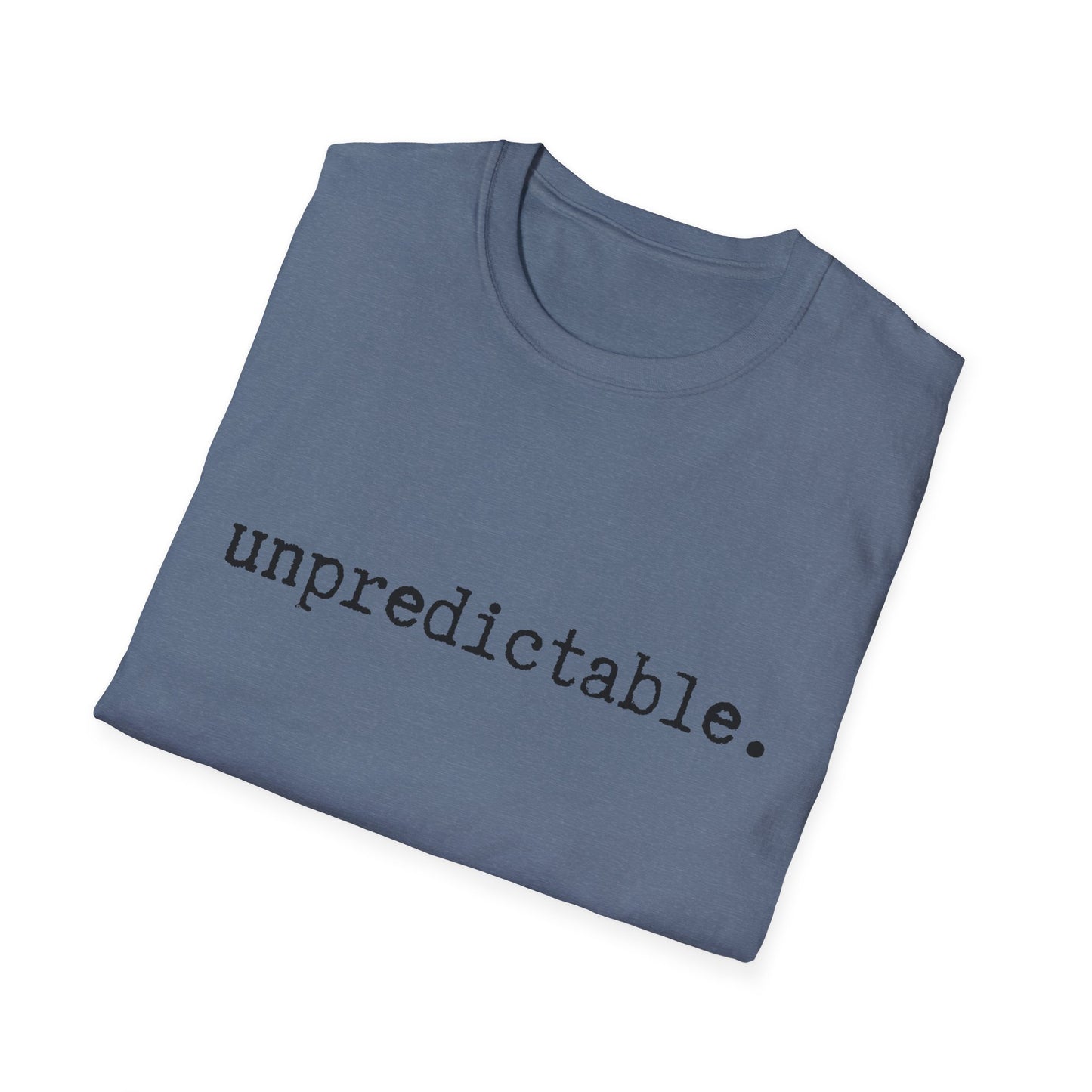 Unpredictable Unisex Softstyle T-Shirt, Minimalist tee, minimalist fashion, Simple message t-shirt, gift for him, gift for her, message tee