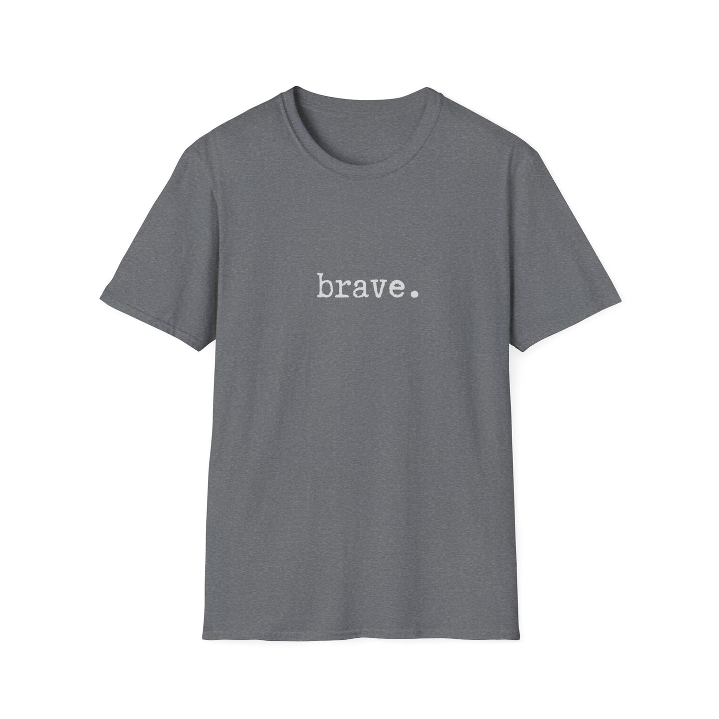Brave Unisex Softstyle T-Shirt, Minimalist tee, minimalist fashion, Simple message t-shirt, gift for him, gift for her, message tee