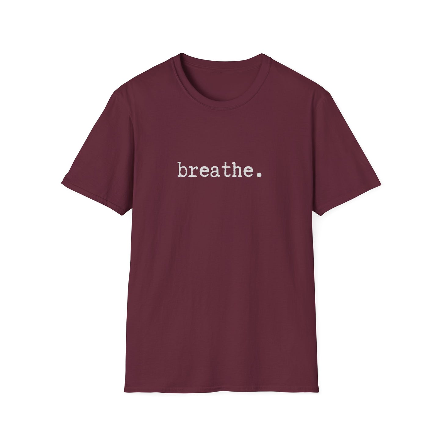 Breathe Unisex Softstyle T-Shirt, Minimalist tee, minimalist fashion, Simple message t-shirt, gift for him, gift for her, message tee