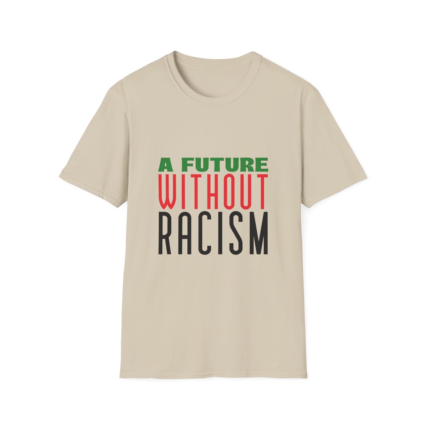 A Future Without Racism Graphic Unisex Softstyle T-Shirt, Civil Rights Movement Shirt, Juneteenth Gift, Black Lives Matter Apparel