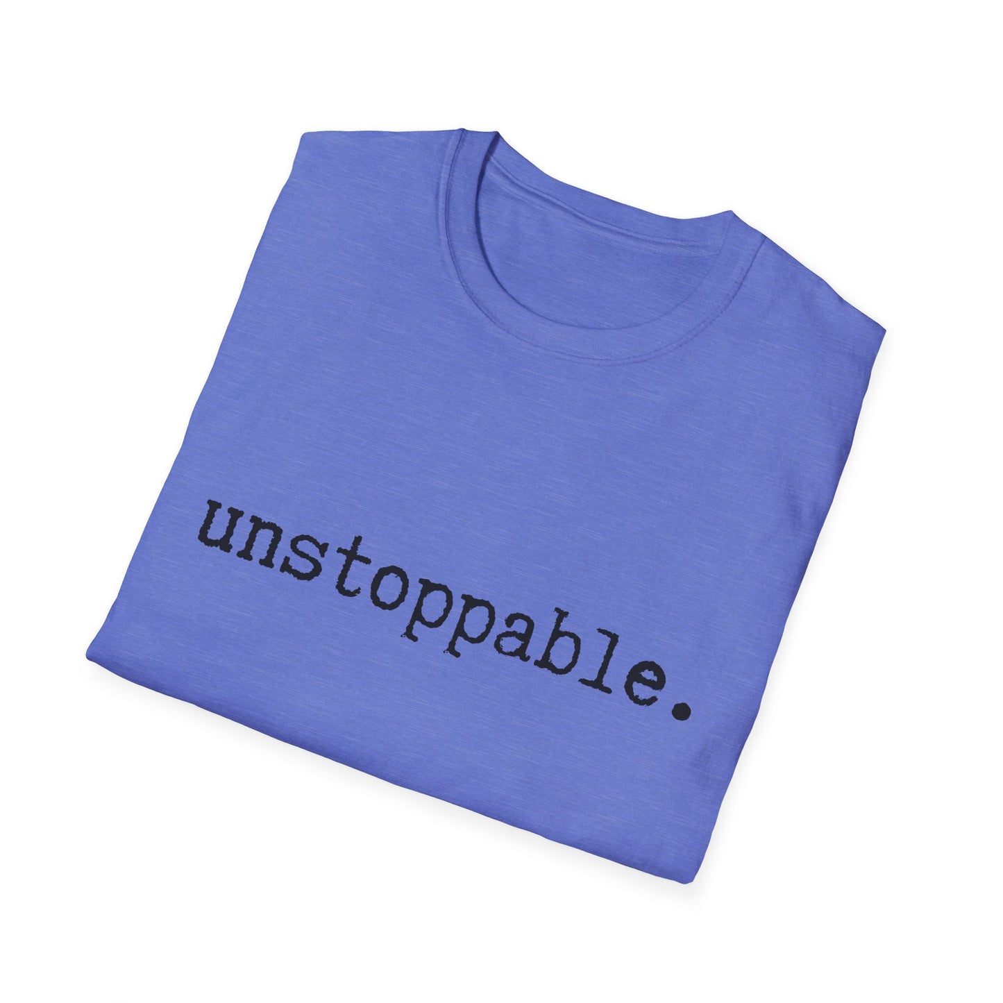 Unstoppable Unisex Softstyle T-Shirt, Minimalist tee, minimalist fashion, Simple message t-shirt, gift for him, gift for her, message tee