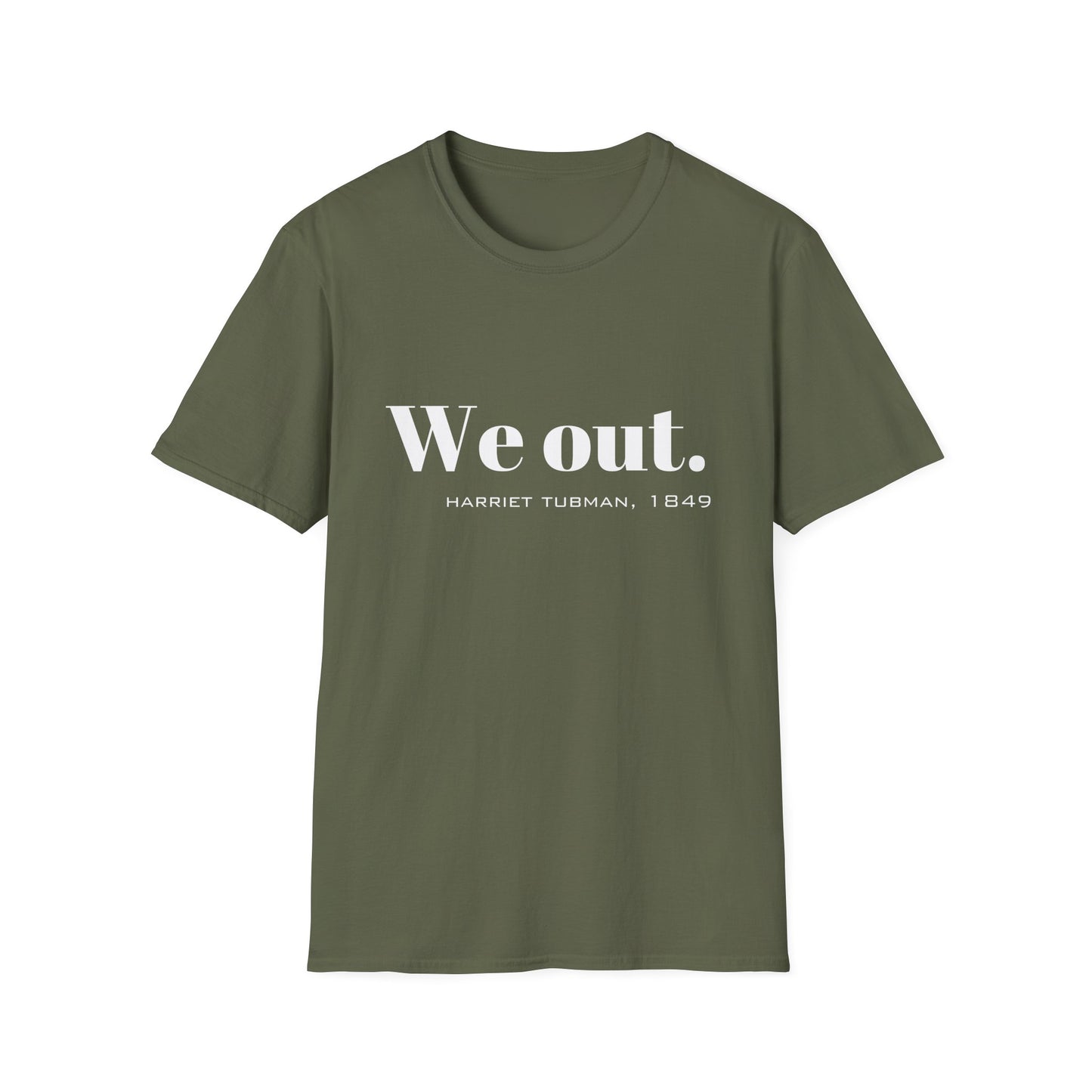We Out Harriet Tubman Quote T-Shirt, Unisex Tee, Black History Month Gift, Civil Rights Activist Shirt, Inspirational Quote Top