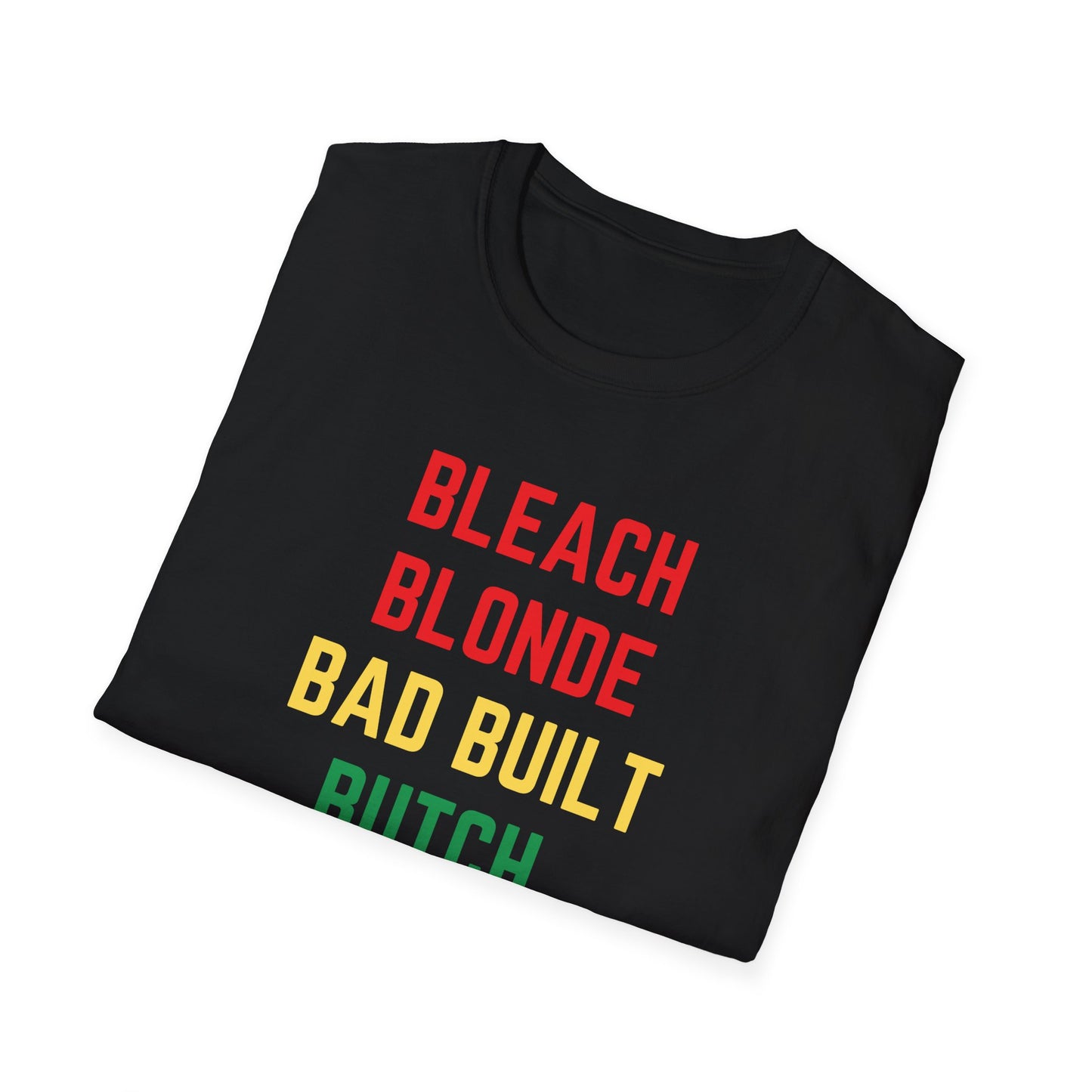 Bleach Blonde Unisex T-Shirt, Bad Built Butch Body Tee, Softstyle Gender-Neutral Shirt, Distressed Graphic Top, Edgy Unisex Clothing