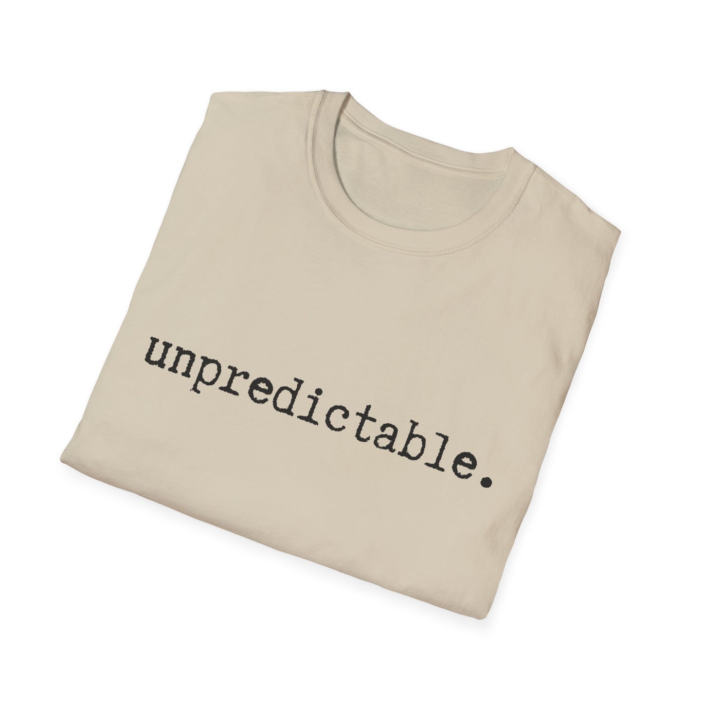 Unpredictable Unisex Softstyle T-Shirt, Minimalist tee, minimalist fashion, Simple message t-shirt, gift for him, gift for her, message tee