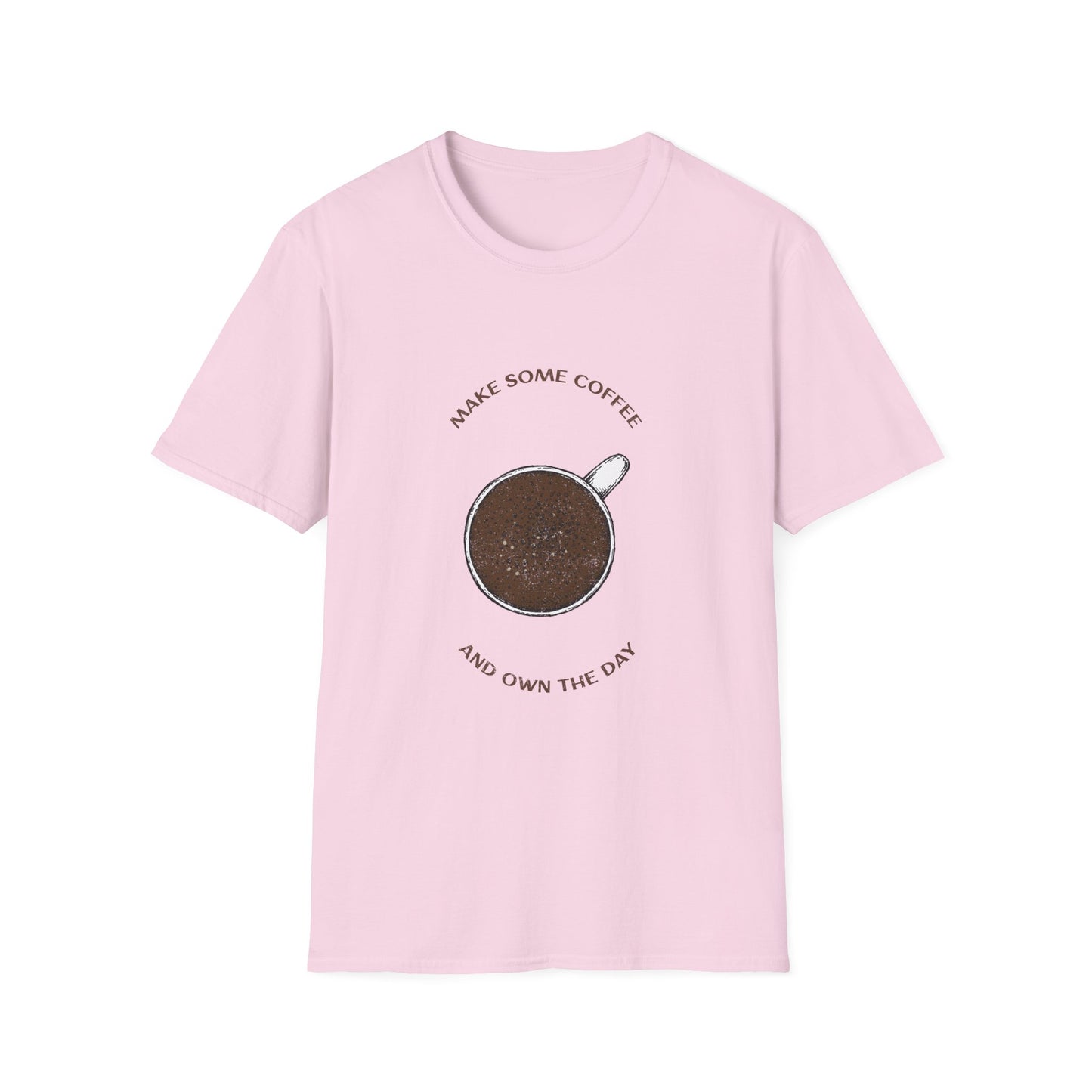 Make some coffee and own the day, Unisex Softstyle T-Shirt, Coffee Lover Tee, Funny Coffee Shirt, Gift for Coffee Drinkers, Coffee Obsessed