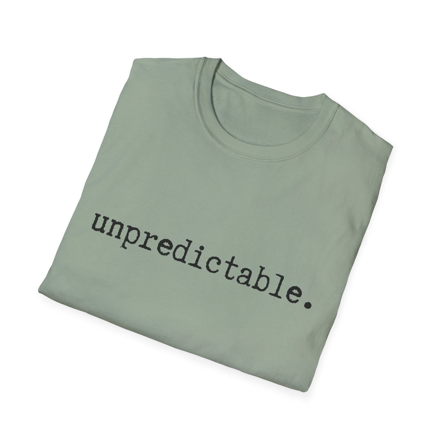 Unpredictable Unisex Softstyle T-Shirt, Minimalist tee, minimalist fashion, Simple message t-shirt, gift for him, gift for her, message tee