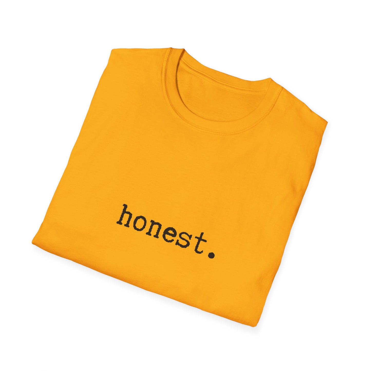 Minimalist Unisex T-Shirt, Honest Statement Tee, Graphic Tee, Gender Neutral Shirt, Casual Top