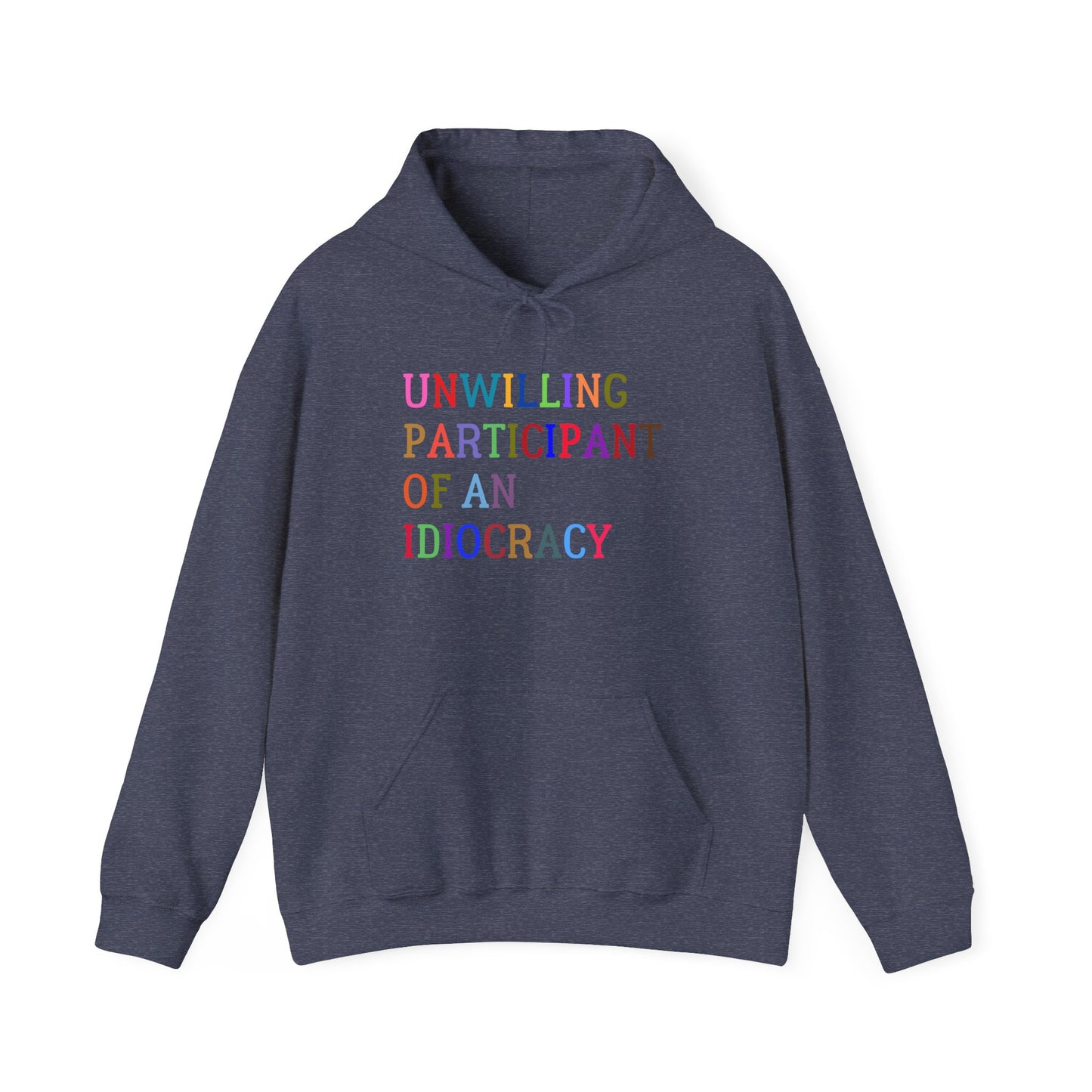 Funny Unisex Hooded Sweatshirt, Sarcastic Unwilling Participant Idiocracy Pullover, Gift for Comedy Fans, Joke Apparel, Humorous Graphic