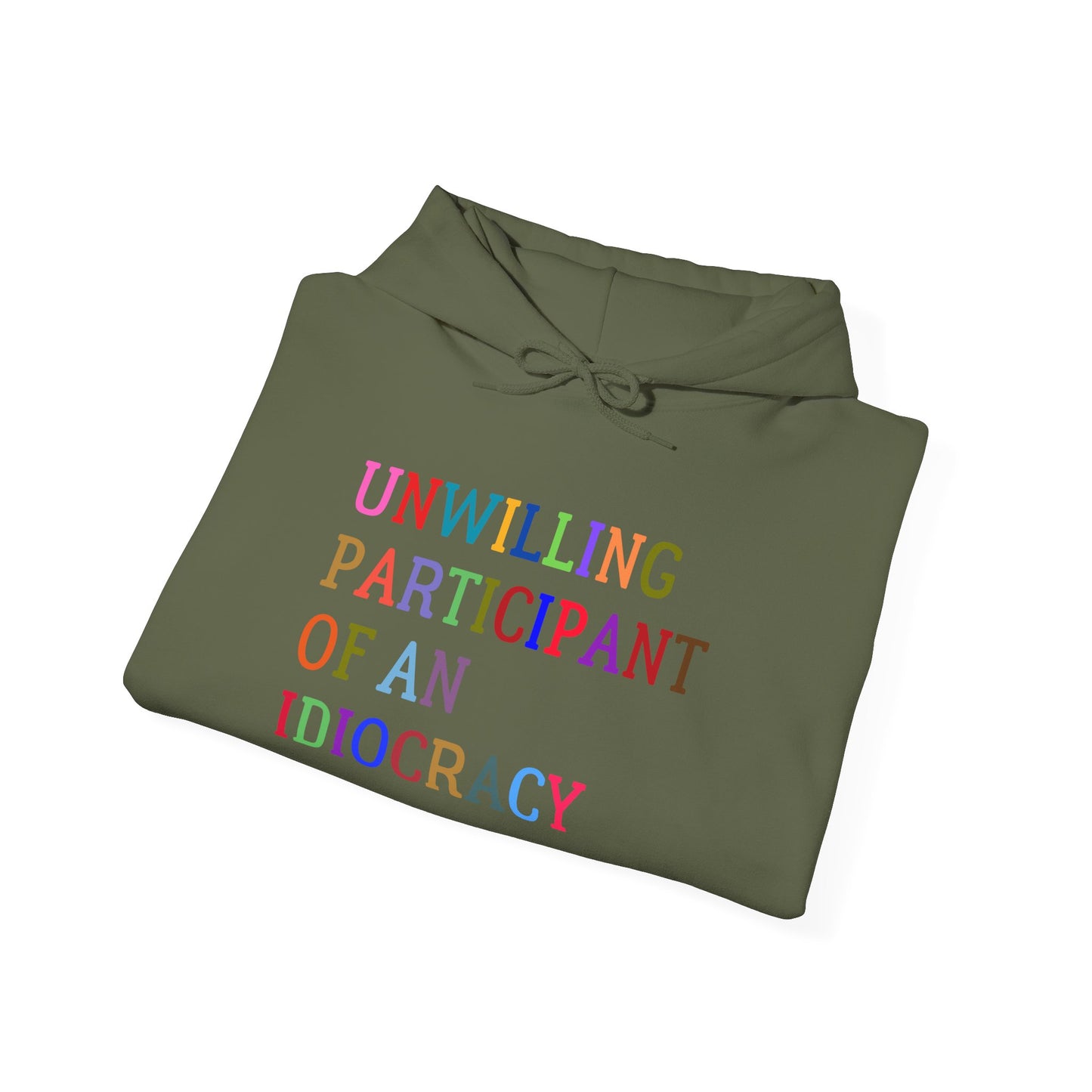 Funny Unisex Hooded Sweatshirt, Sarcastic Unwilling Participant Idiocracy Pullover, Gift for Comedy Fans, Joke Apparel, Humorous Graphic