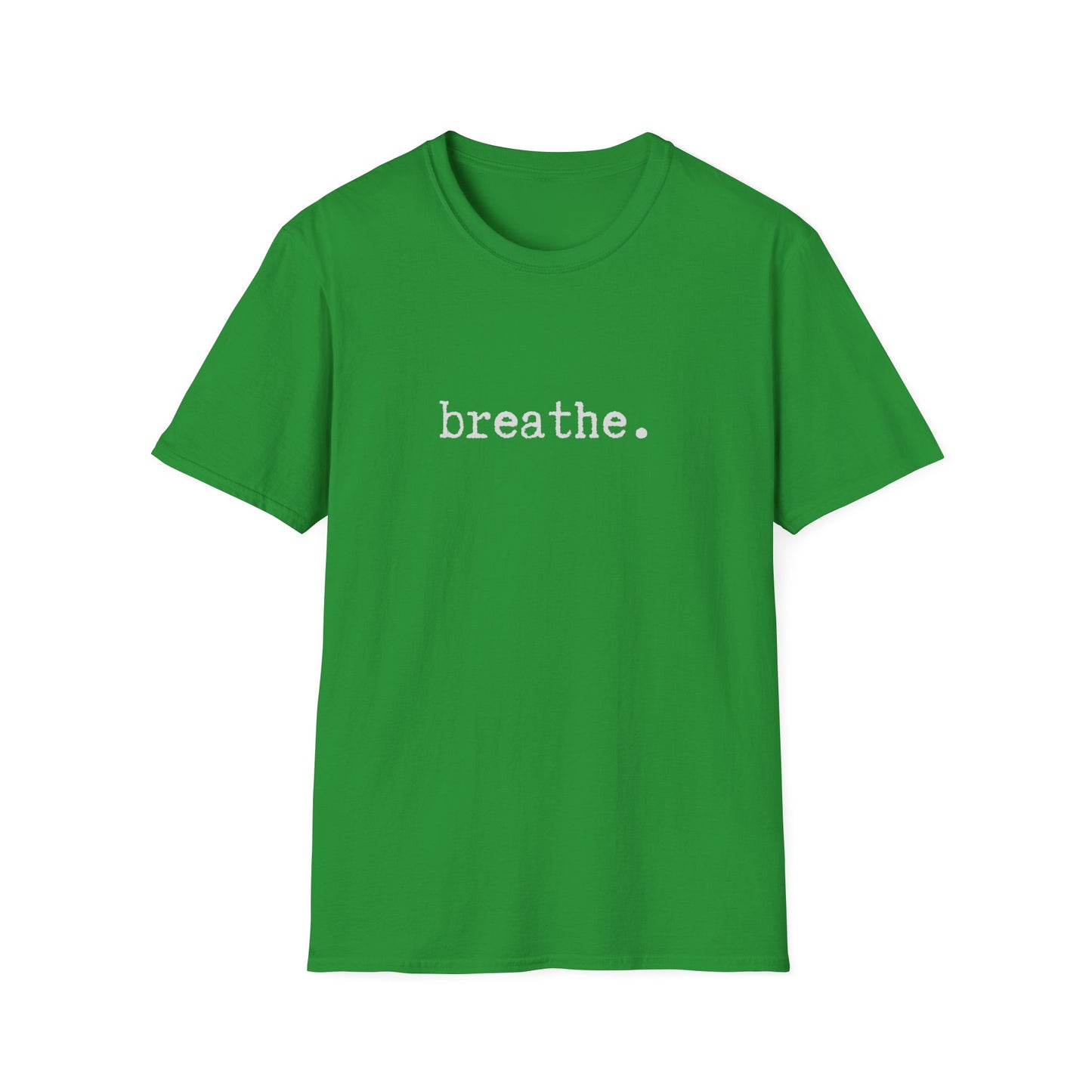 Breathe Unisex Softstyle T-Shirt, Minimalist tee, minimalist fashion, Simple message t-shirt, gift for him, gift for her, message tee