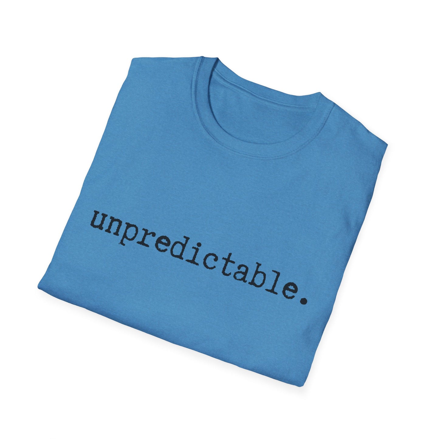 Unpredictable Unisex Softstyle T-Shirt, Minimalist tee, minimalist fashion, Simple message t-shirt, gift for him, gift for her, message tee