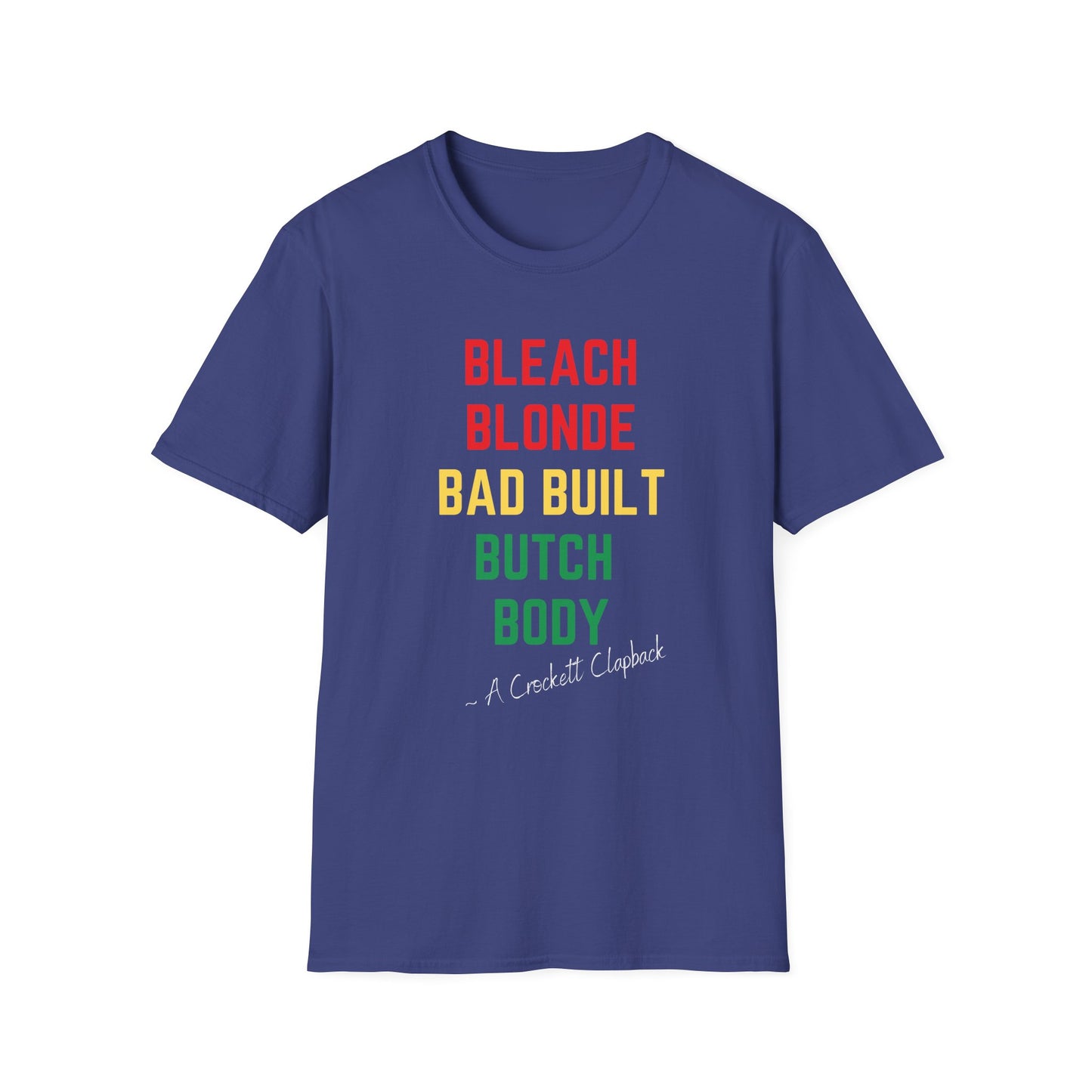 Bleach Blonde Unisex T-Shirt, Bad Built Butch Body Tee, Softstyle Gender-Neutral Shirt, Distressed Graphic Top, Edgy Unisex Clothing
